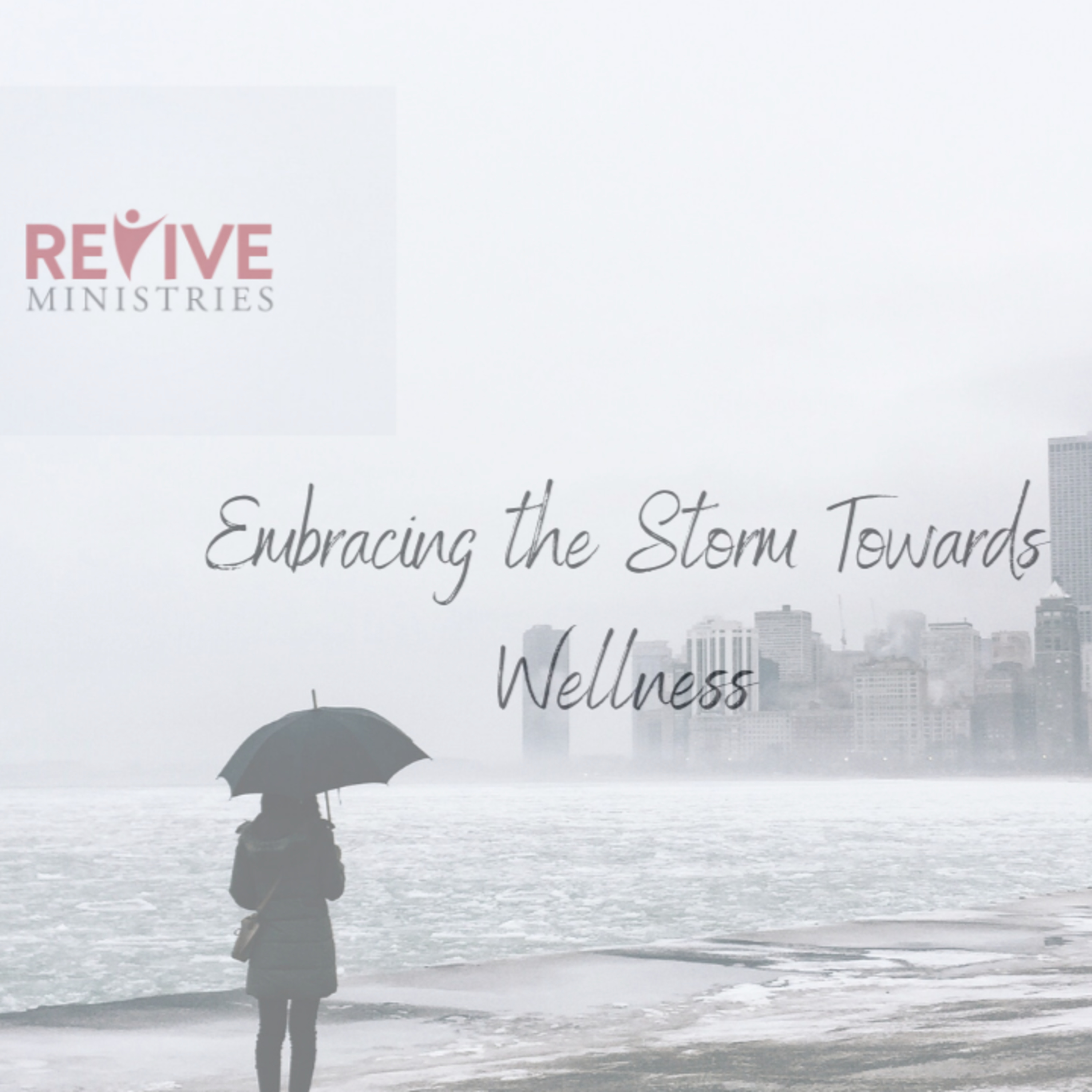 Revive Ministries Podcast: Embracing the Storm Towards Wellness With Sebastian Lopez episode artwork