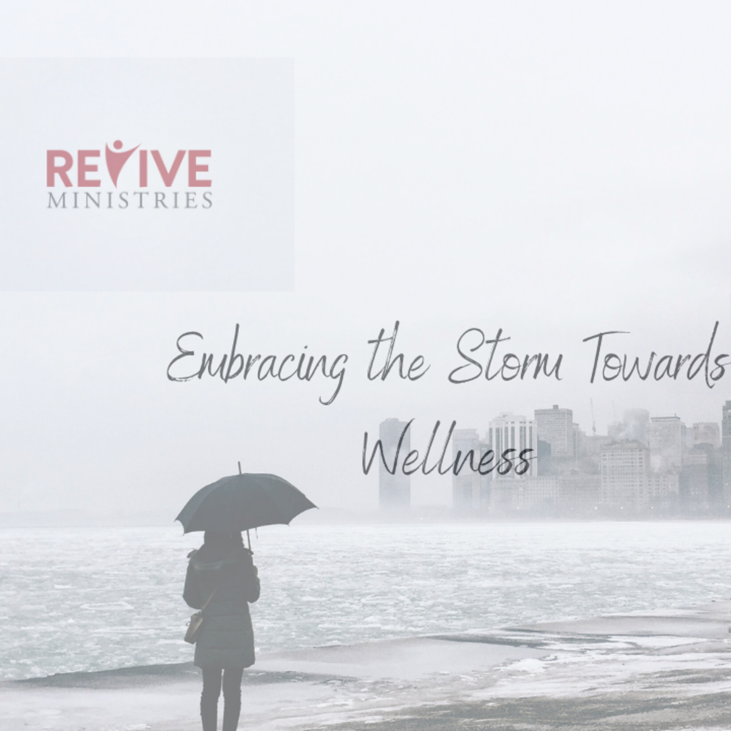 Revive Ministries Podcast: Embracing the Storm Towards Wellness With Erick episode artwork