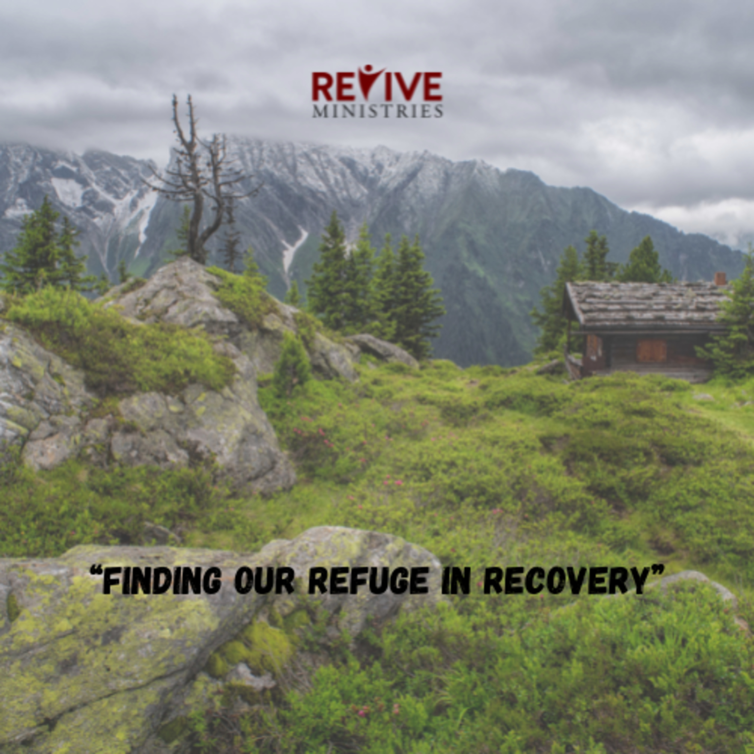 Revive Ministries Podcast “Finding Our Refuge in Recovery” With Sebastian episode artwork