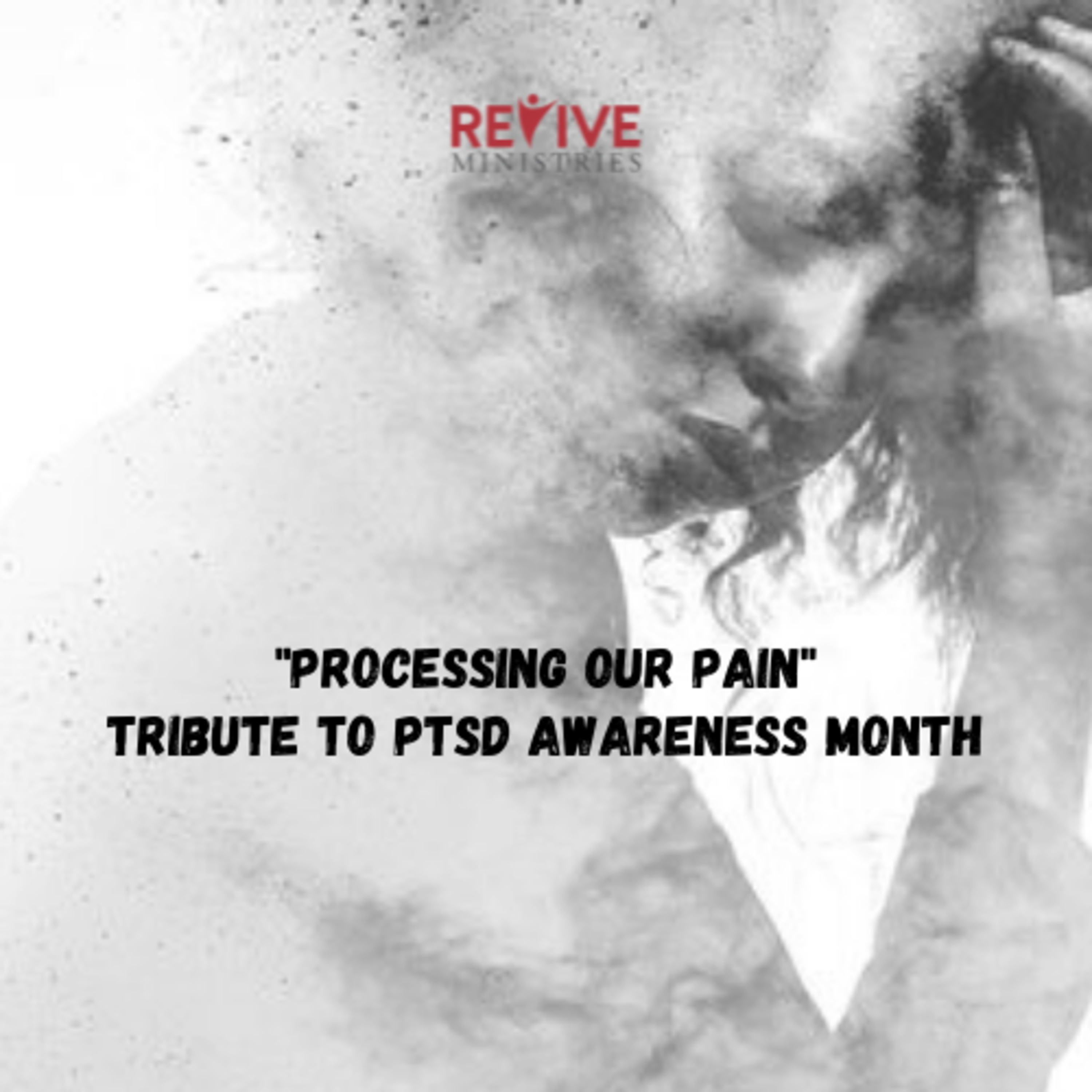 Revive Ministries Podcast“Processing Our Pain ”Tribute to PTSD Awareness month" with Robert  episode artwork