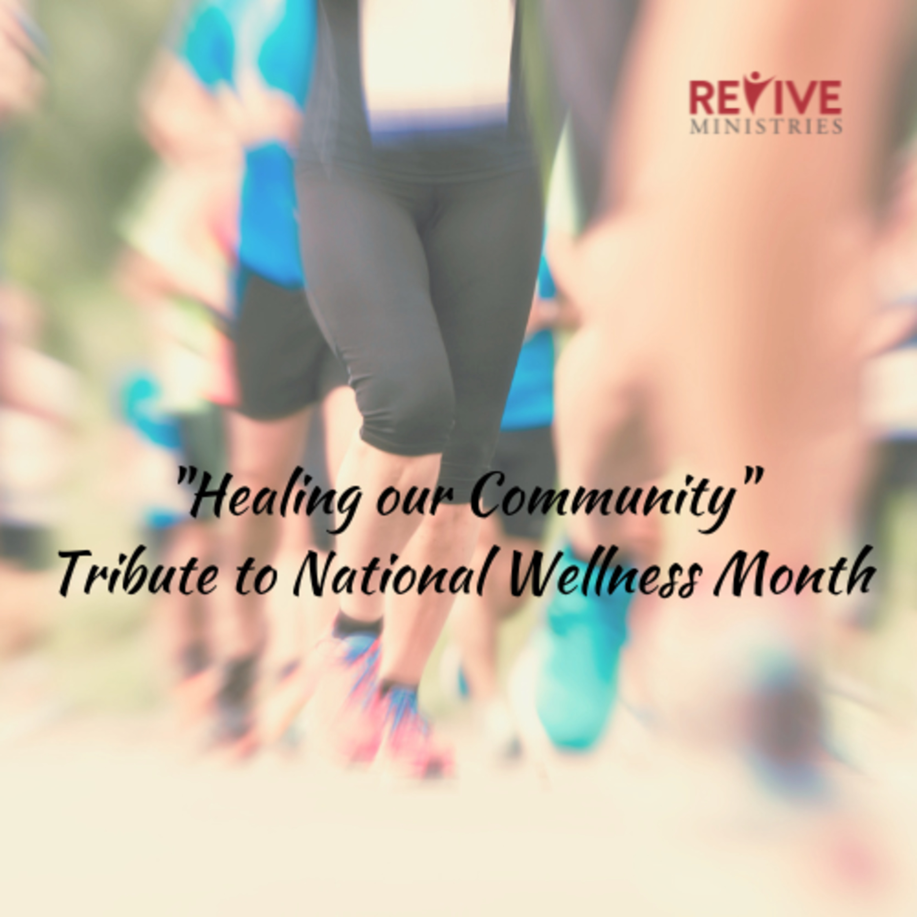 Revive Ministries Podcast "Healing our community Tribute to National Wellness Month" With Richard Capriola episode artwork