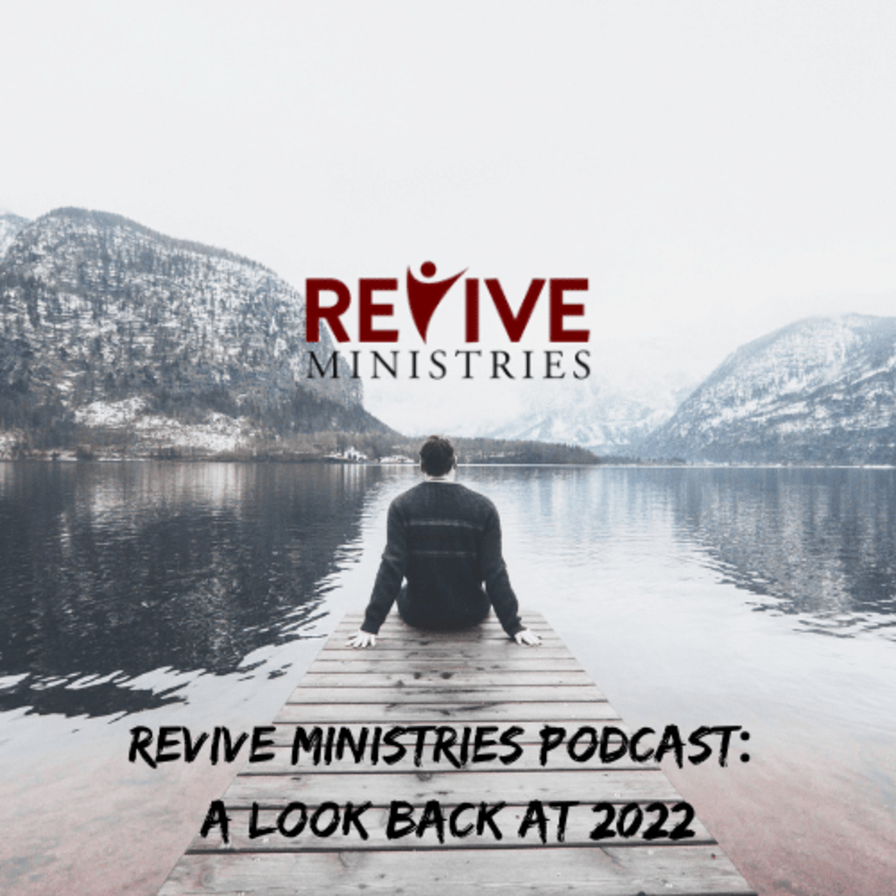 Revive Ministries Podcast: A look back at 2022 episode artwork