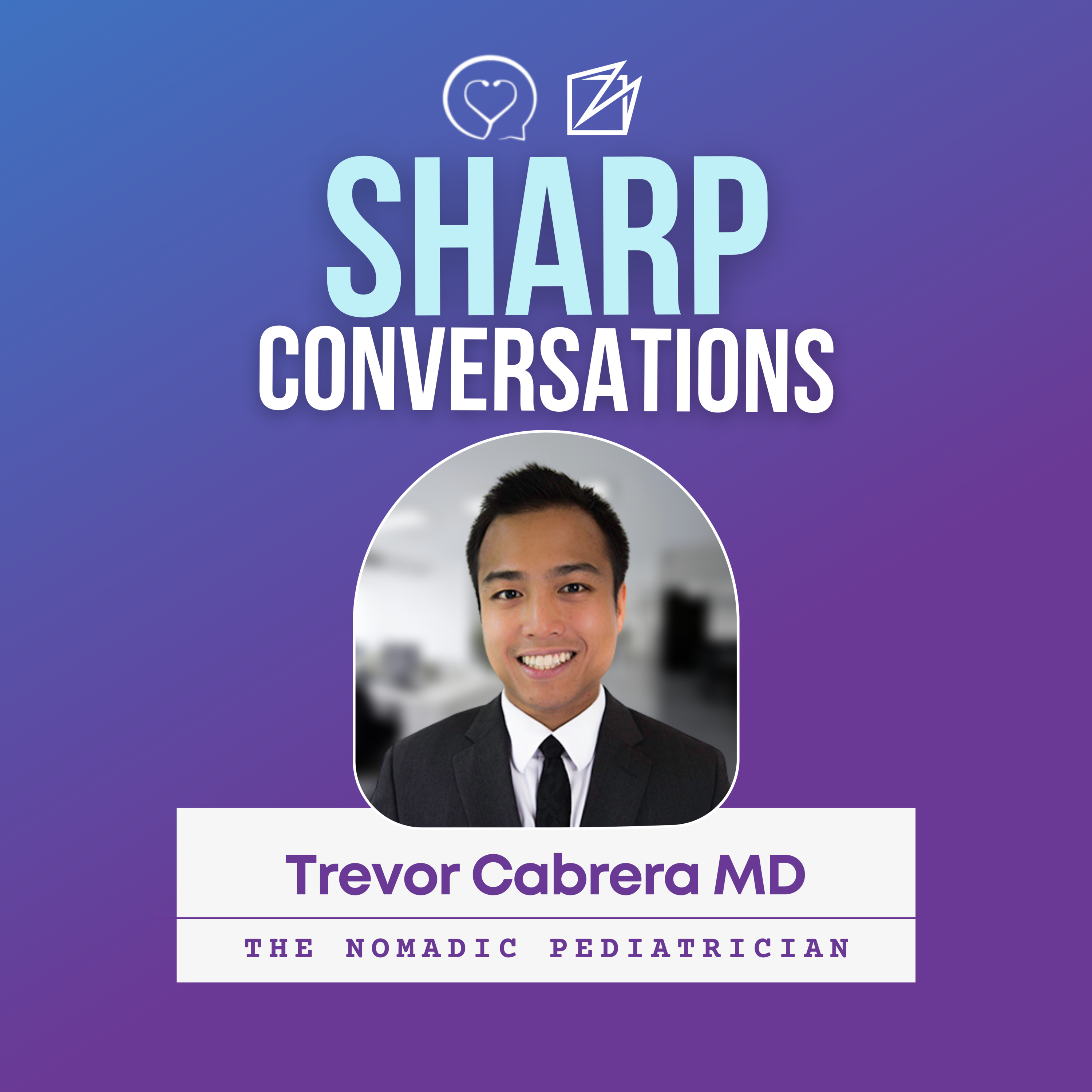 Sharp Conversations with Trevor Cabrera, MD episode artwork