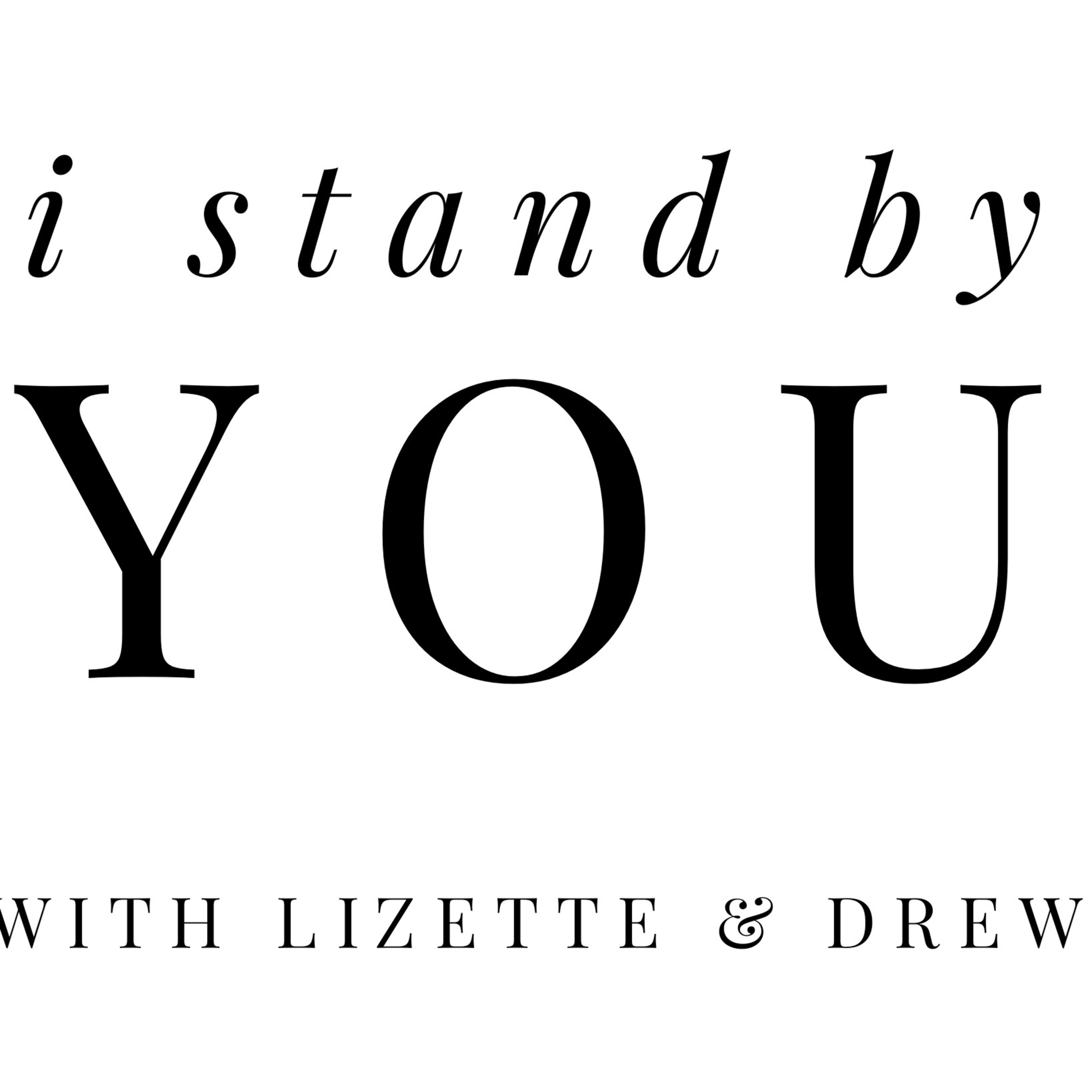 I Stand By You with Lizette & Drew