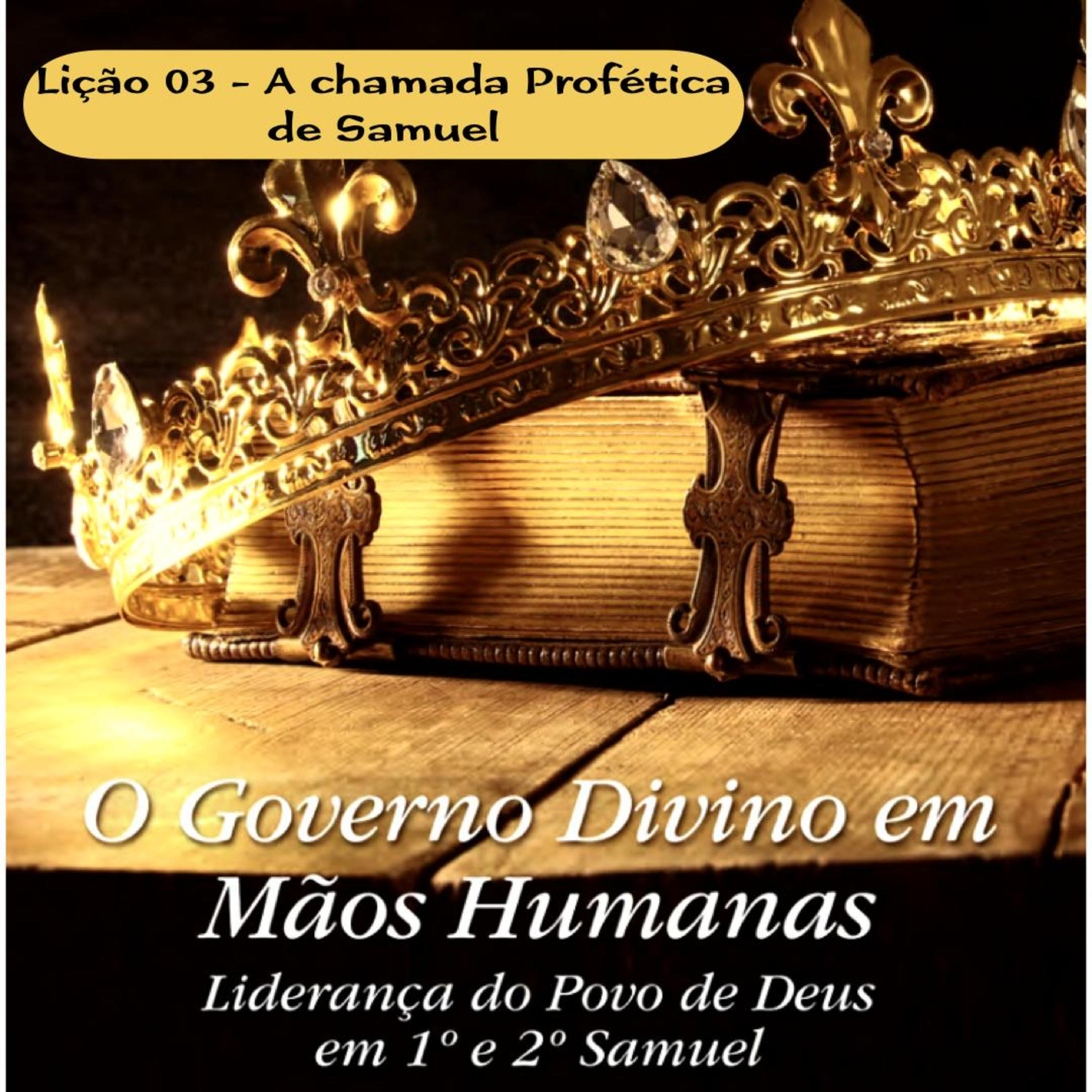 Lição 03 - A chamada profética de Samuel #013 episode artwork