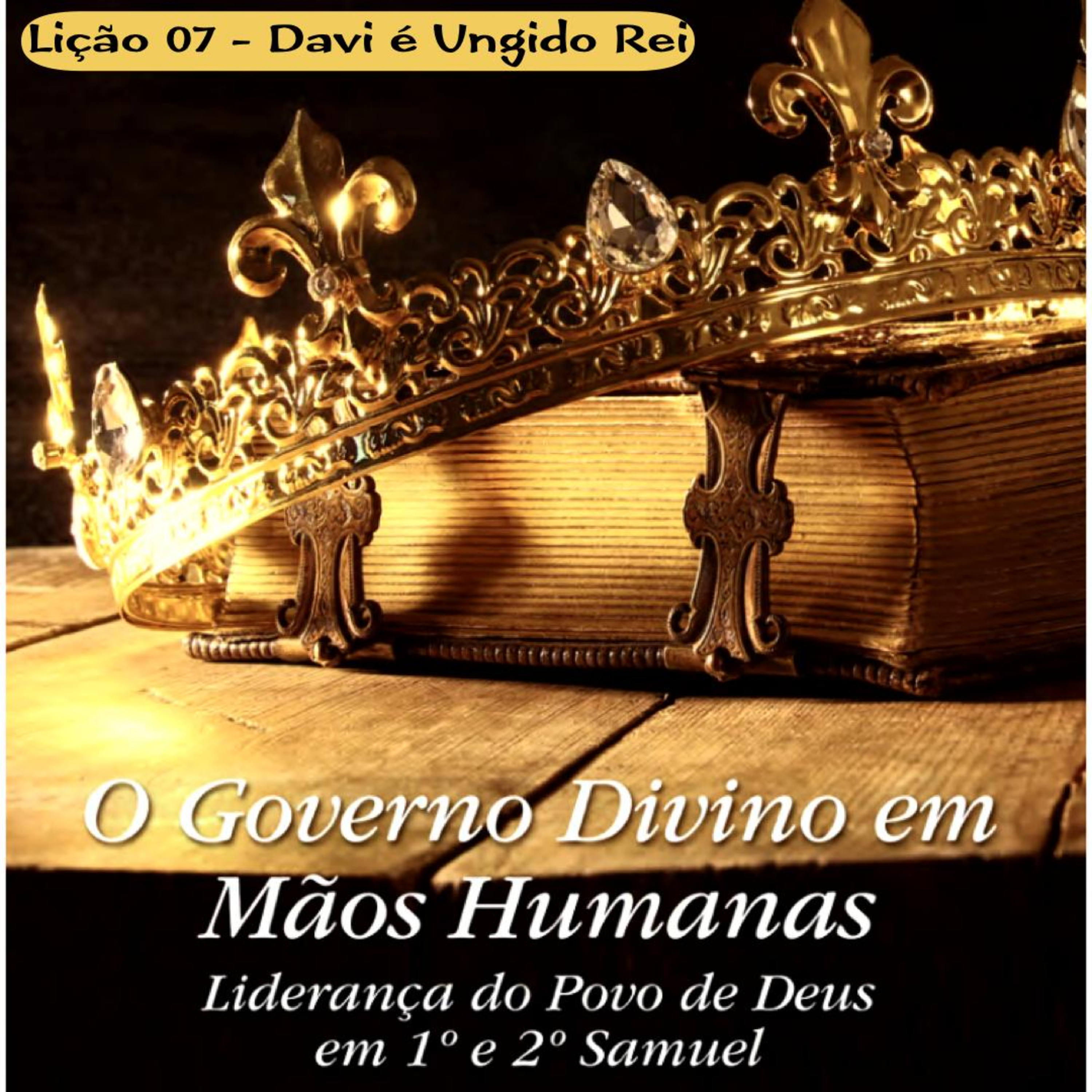 Lição 07 - Davi é Ungido Rei #018 episode artwork