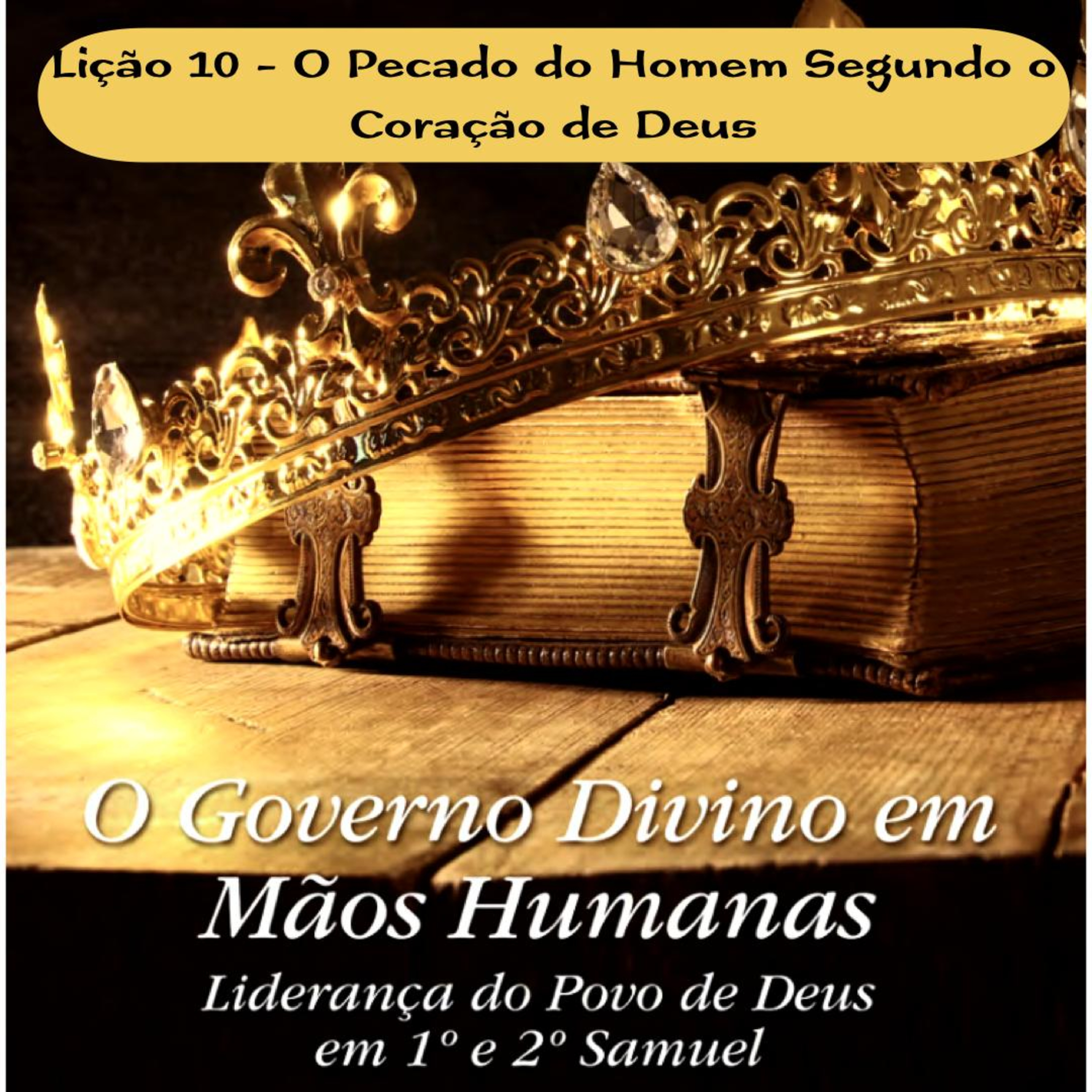 Lição 10 - O Pecado do Homem Segundo o Coração de Deus #022 episode artwork