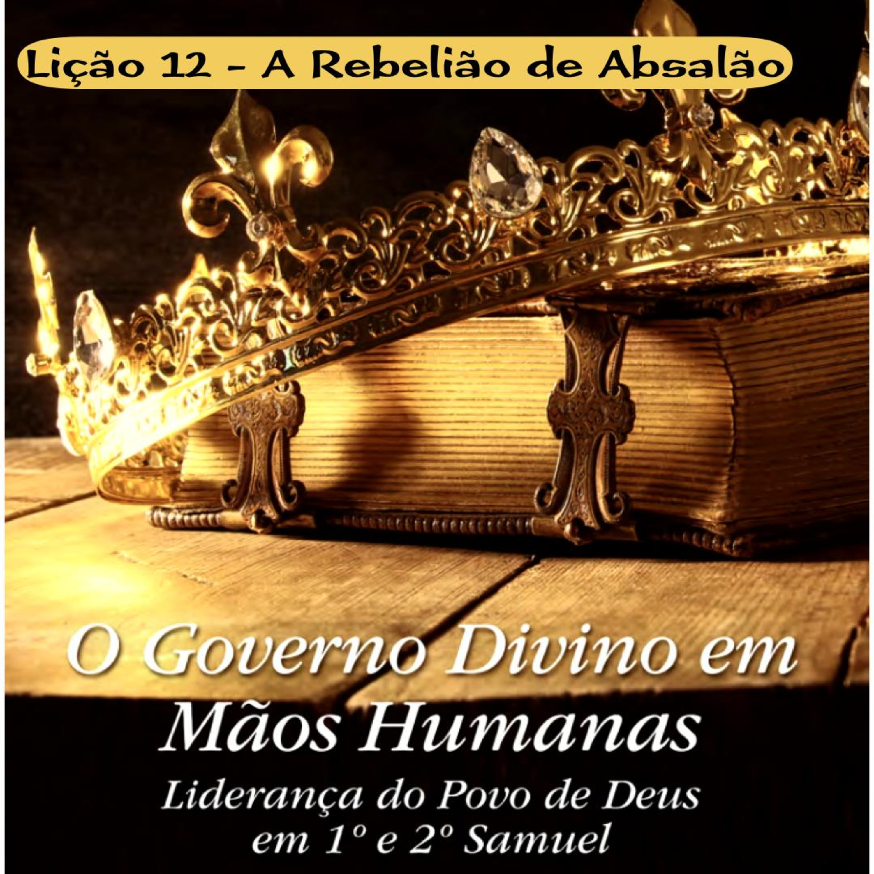 Lição 12 - A Rebelião de Absalão #025 episode artwork