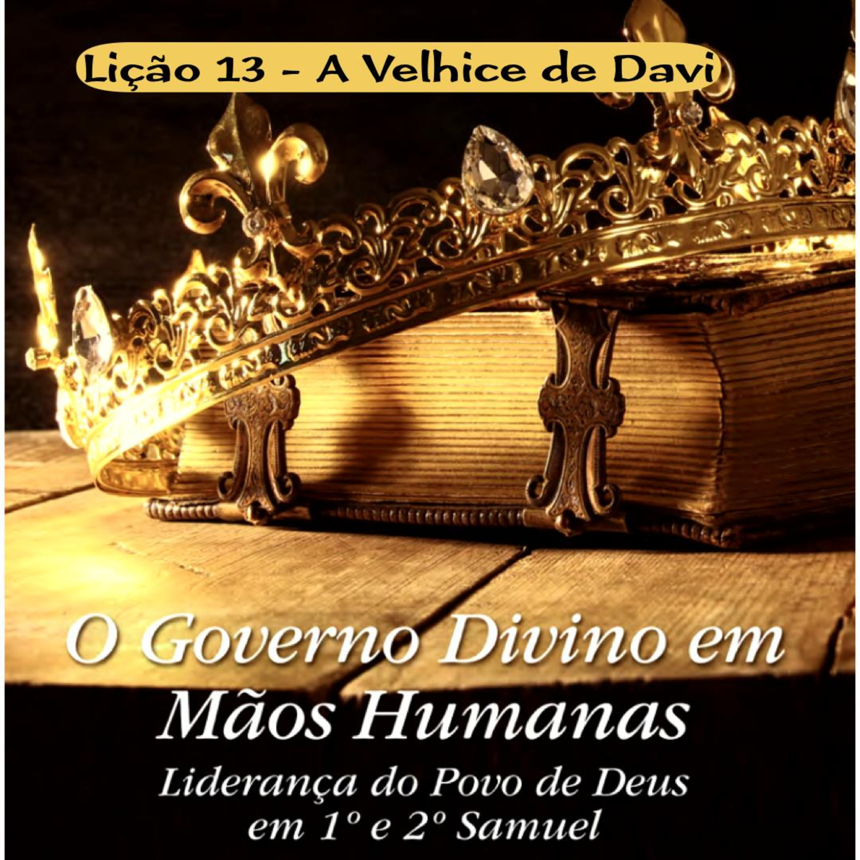 Lição 13 - A Velhice de Davi #026 episode artwork
