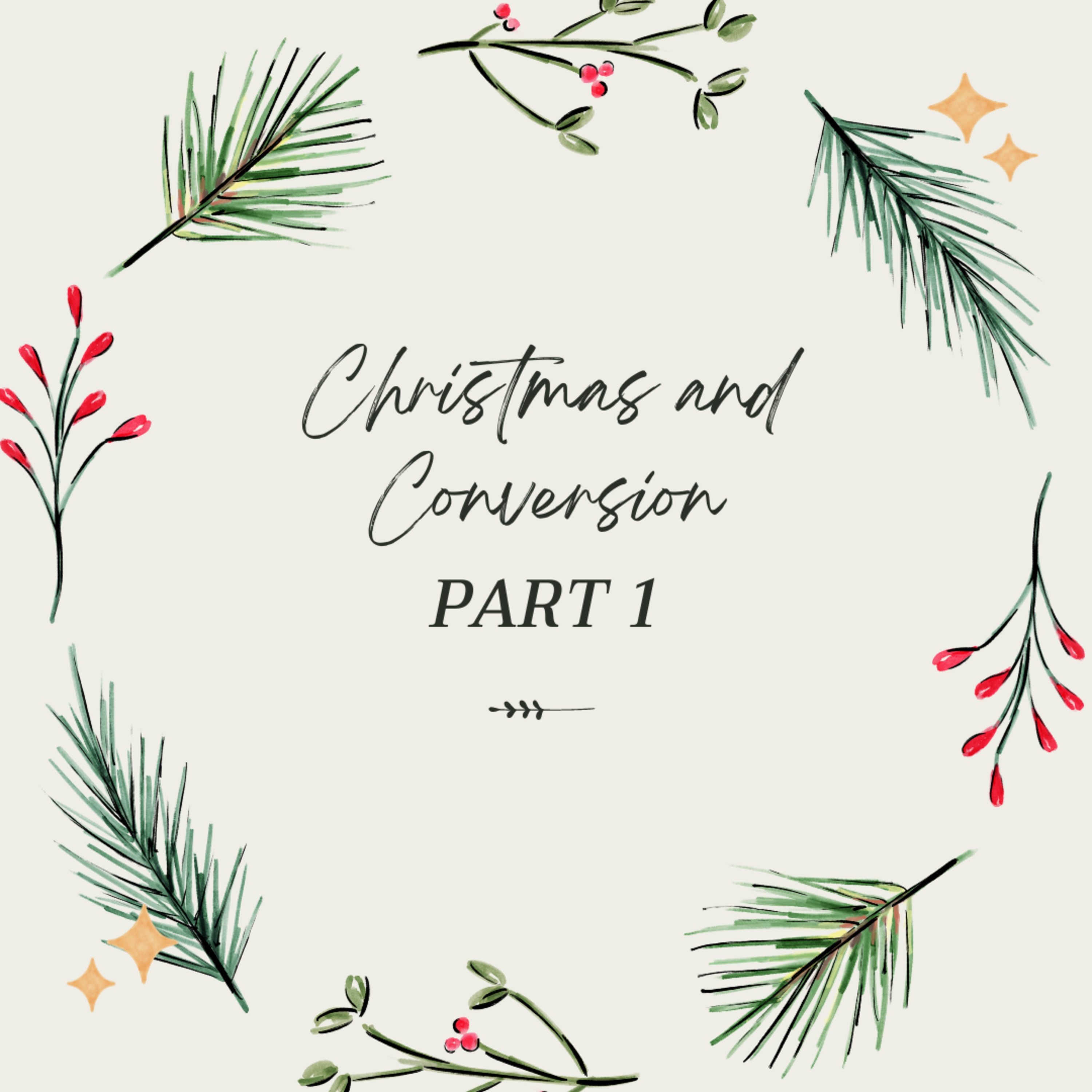Christmas and Conversion PART 1 episode artwork