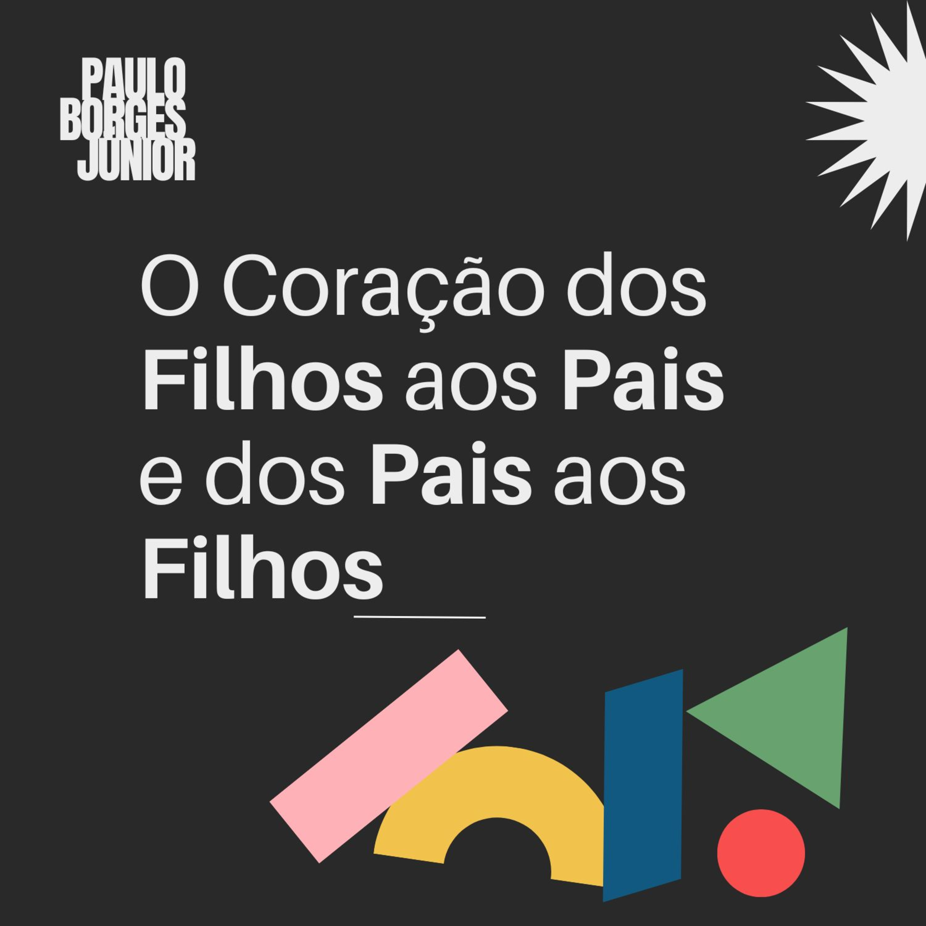 O Coração dos Filhos aos Pais e dos Pais aos Filhos - Paulo Jr. e Paulo Neto episode artwork