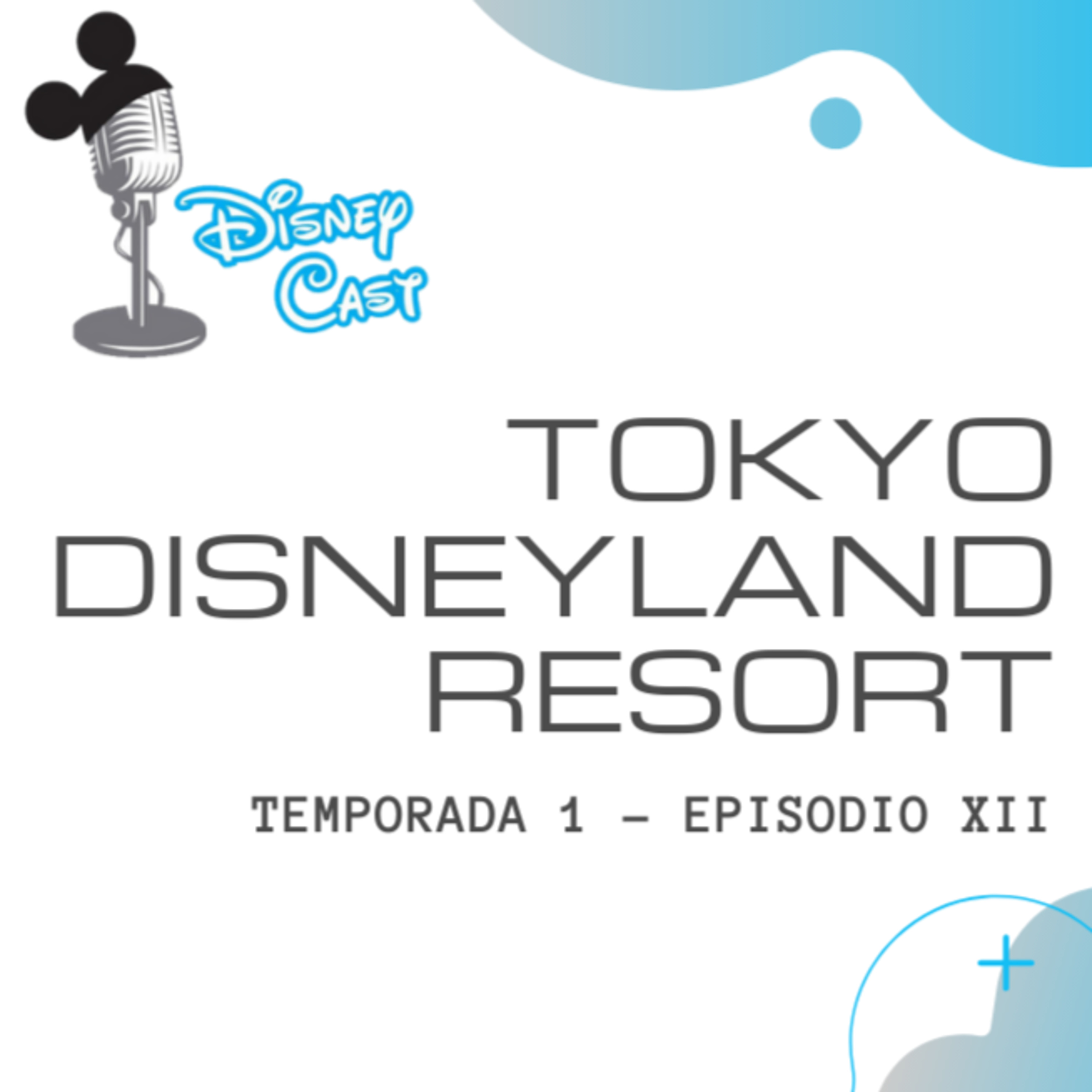 Episodio XII - Tokyo Disneyland Resort episode artwork