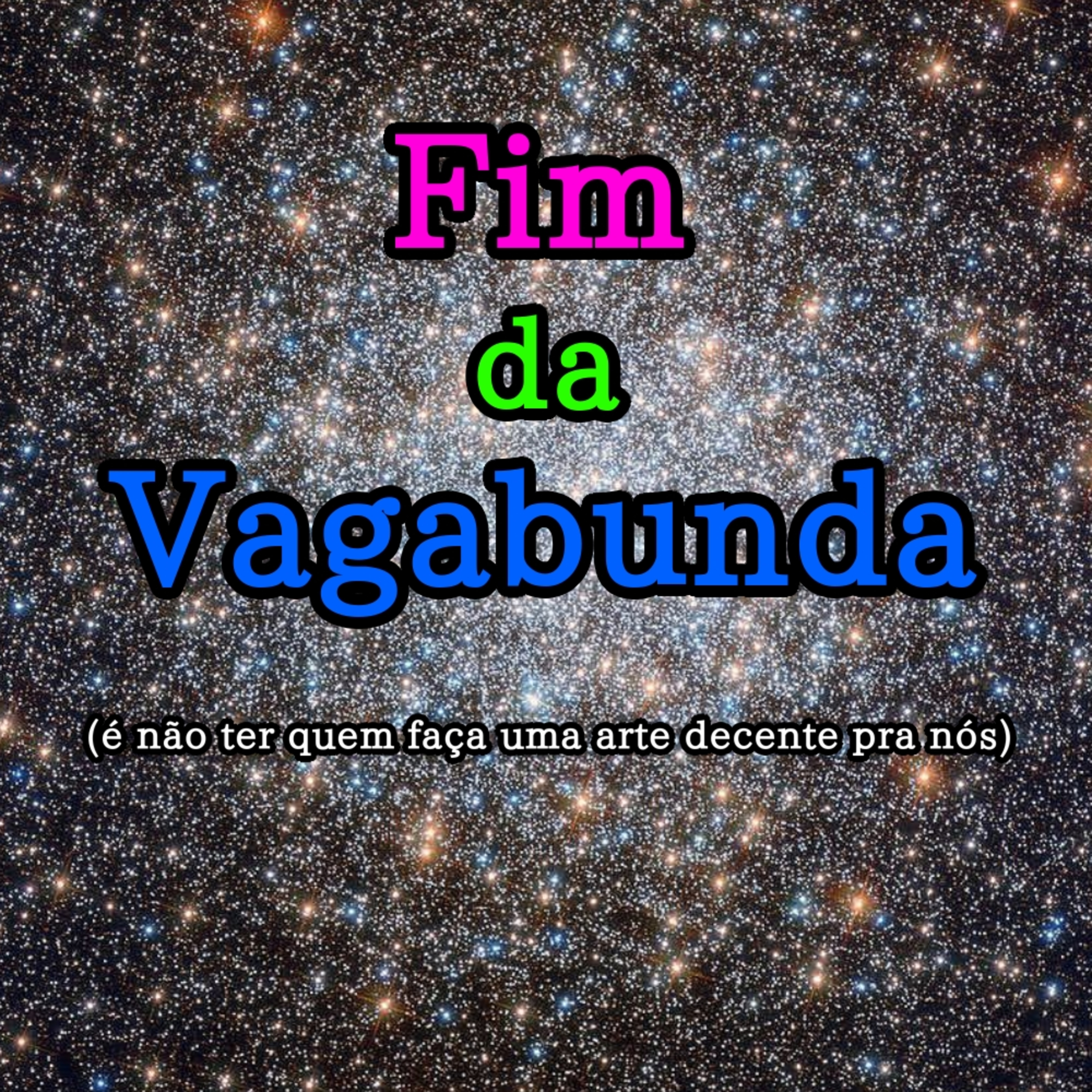 Fim da Vagabunda