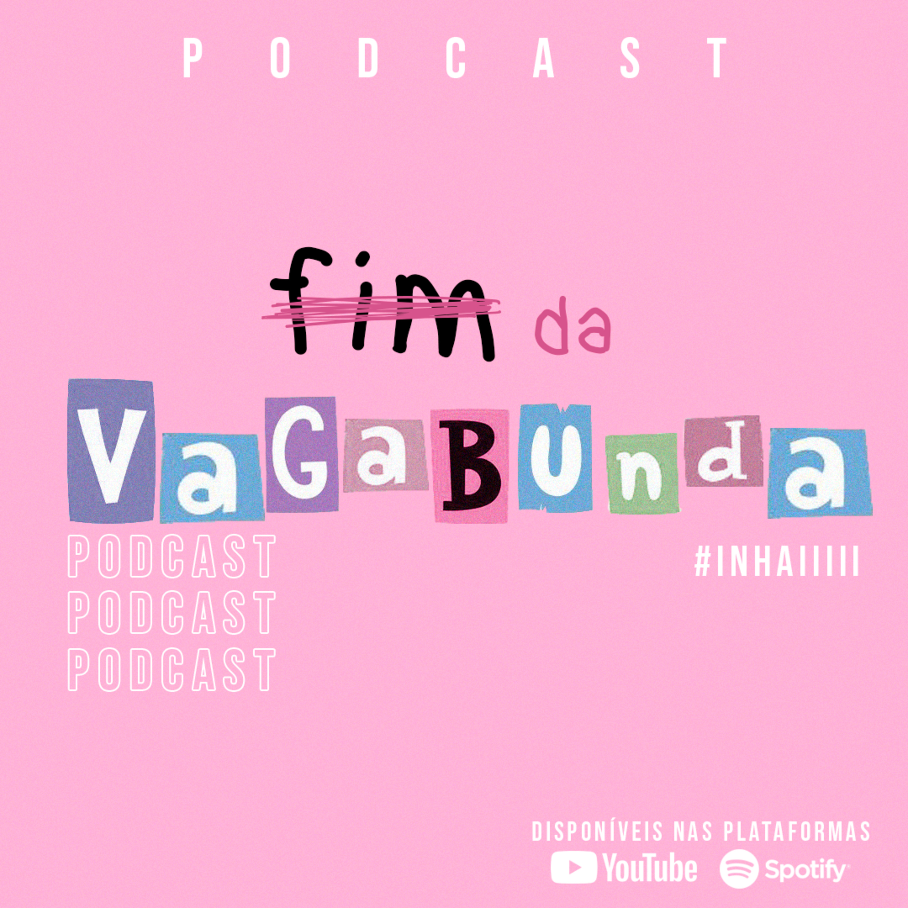 Fim da Vagabunda
