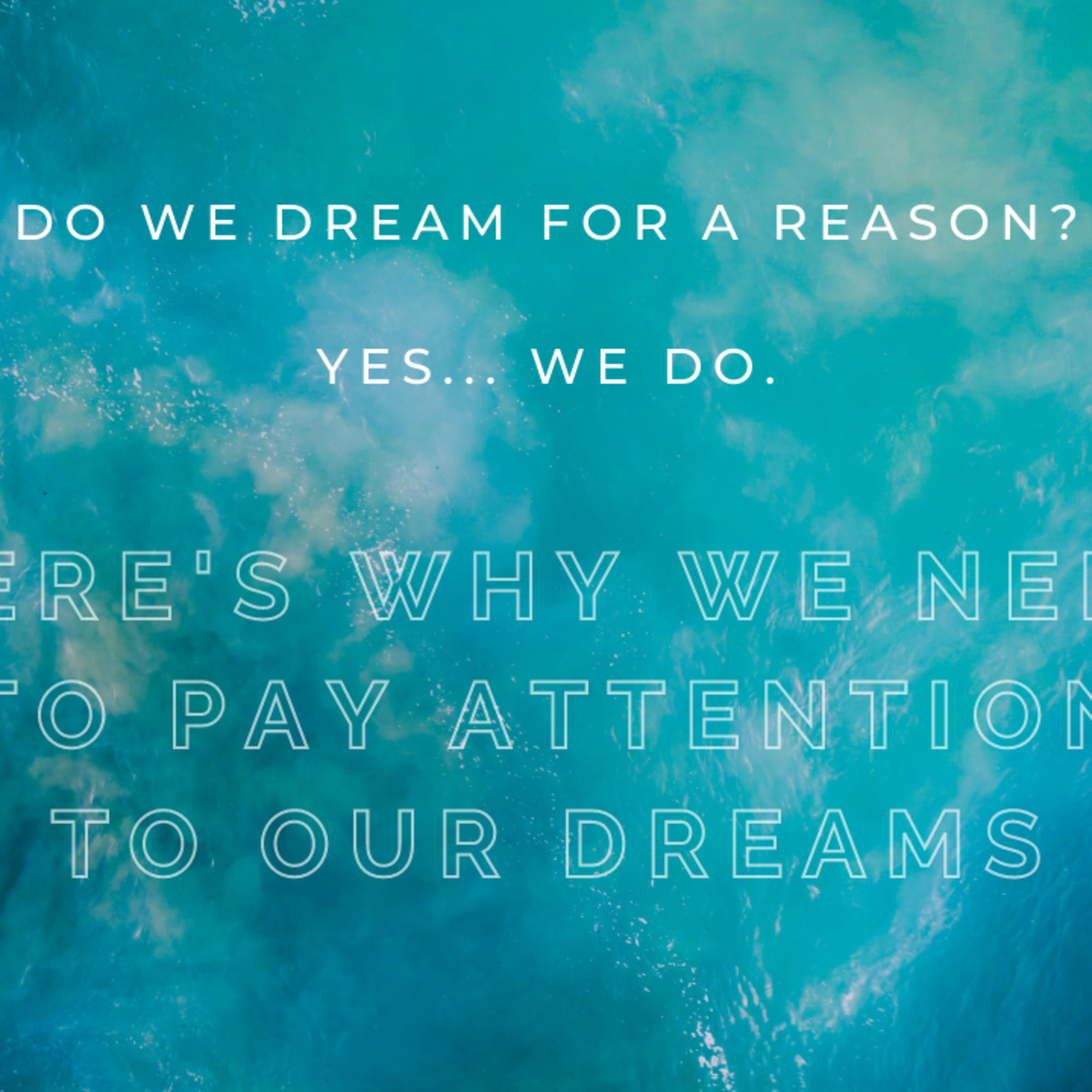 2.4 Dreams: Why they are important and how to listen to what our heart is telling us. episode artwork