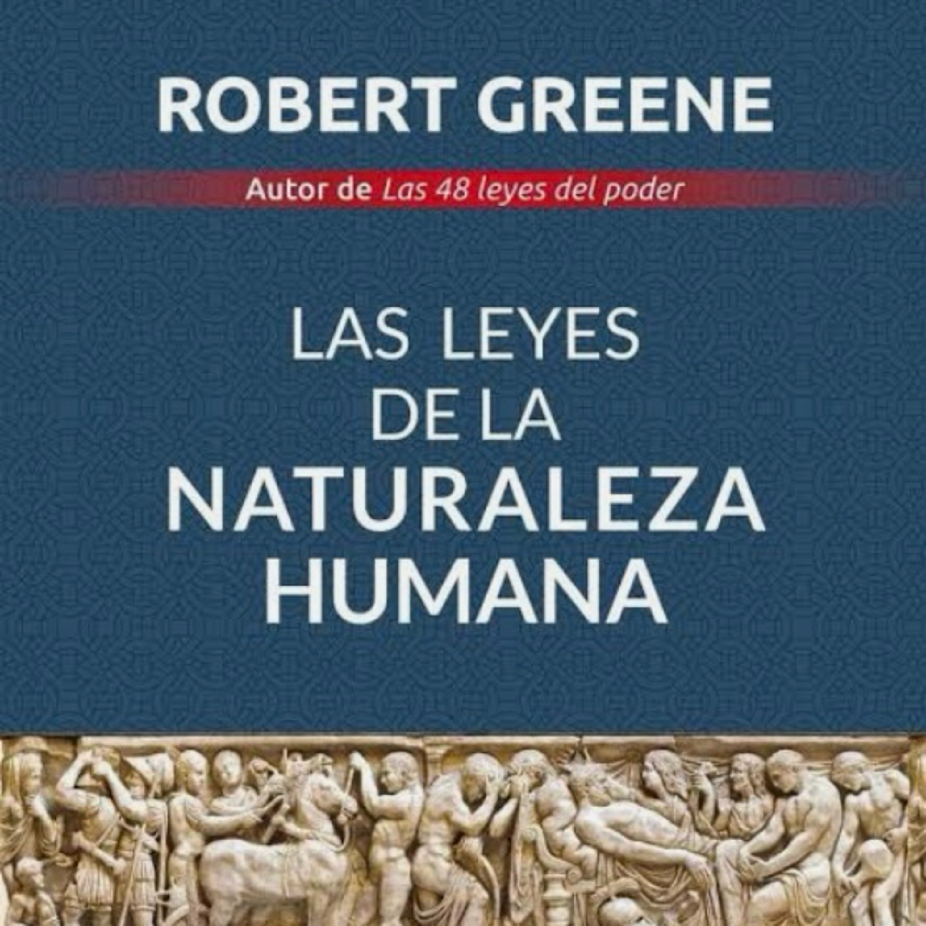 Las leyes de la naturaleza humana; domina tu lado emocional: parte 1. episode artwork