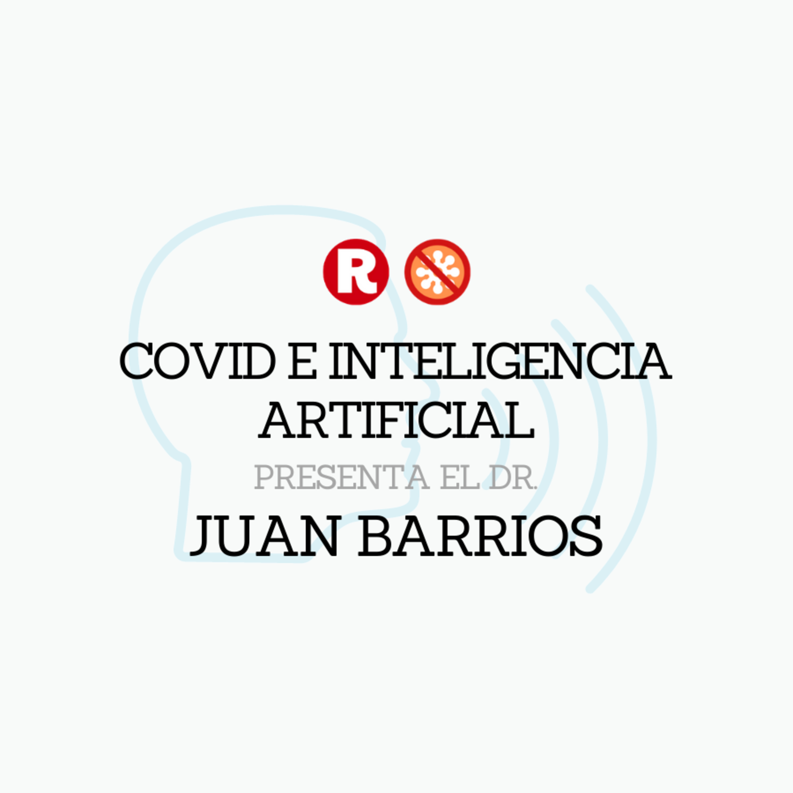 Juan Barrios: Inteligencia Artificial en el manejo del COVID-19 episode artwork
