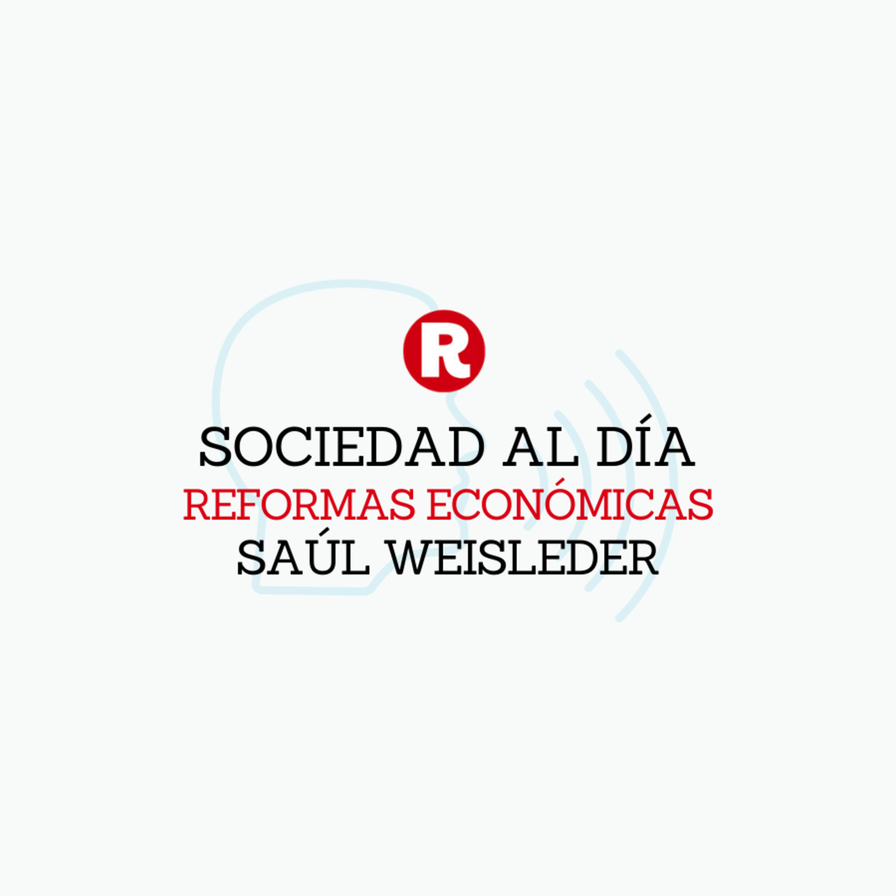 Saúl Weisleder: Reformas económicas en "Sociedad al día" episode artwork