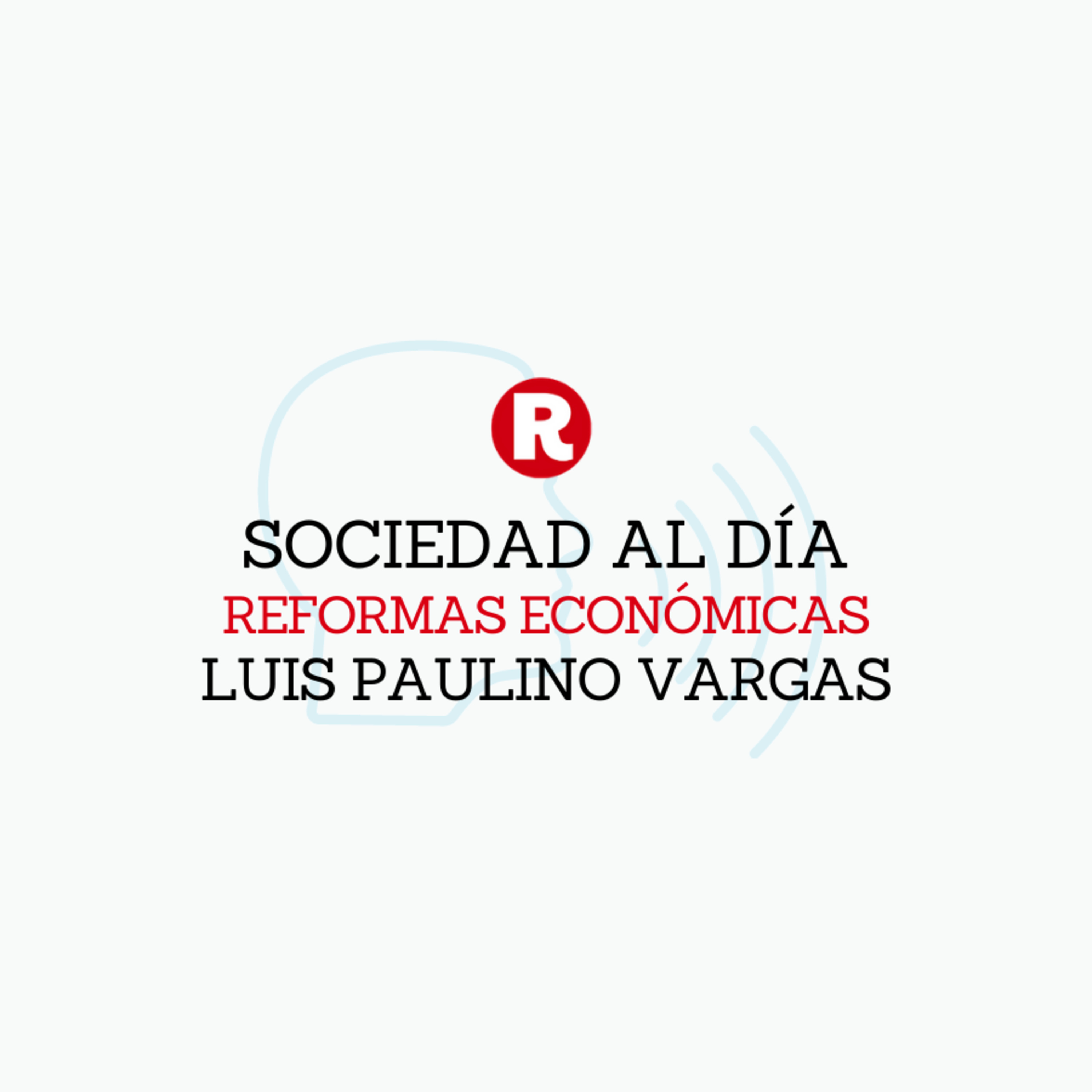 Luis Paulino Vargas: Reformas económicas en "Sociedad al día" episode artwork