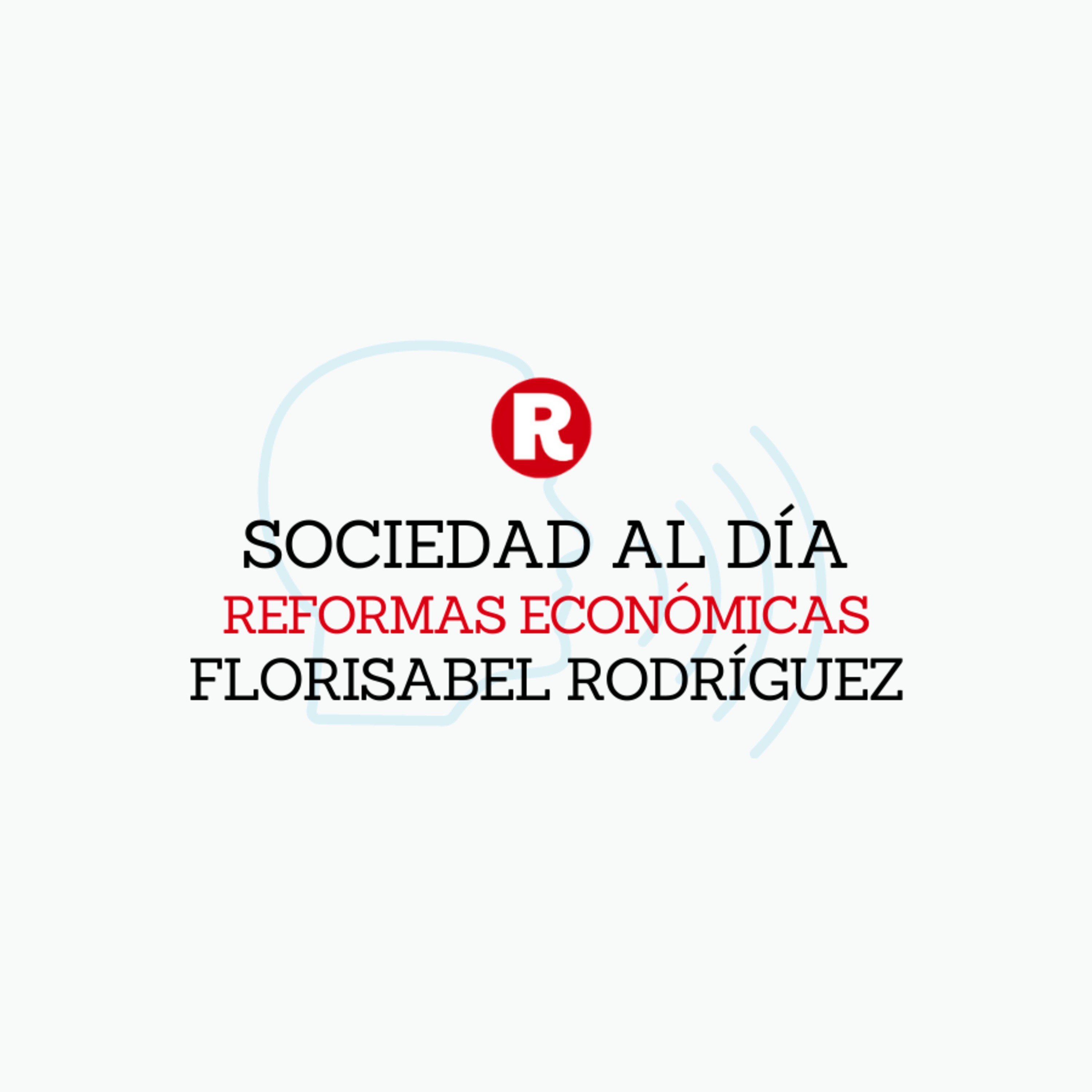 Florisabel Rodríguez: Reformas económicas en "Sociedad al día" episode artwork