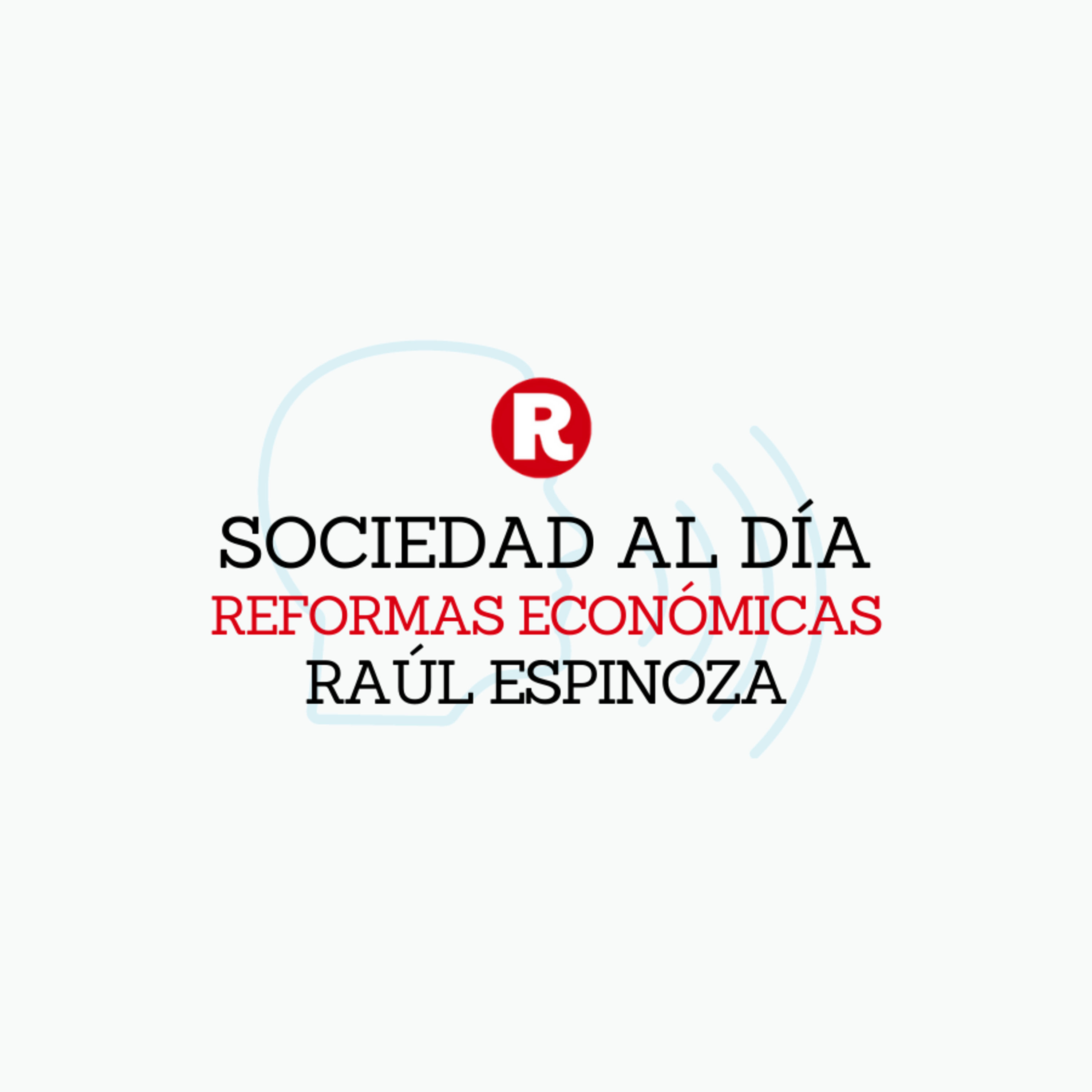 Raúl Espinoza: Reformas económicas en "Sociedad al día" episode artwork