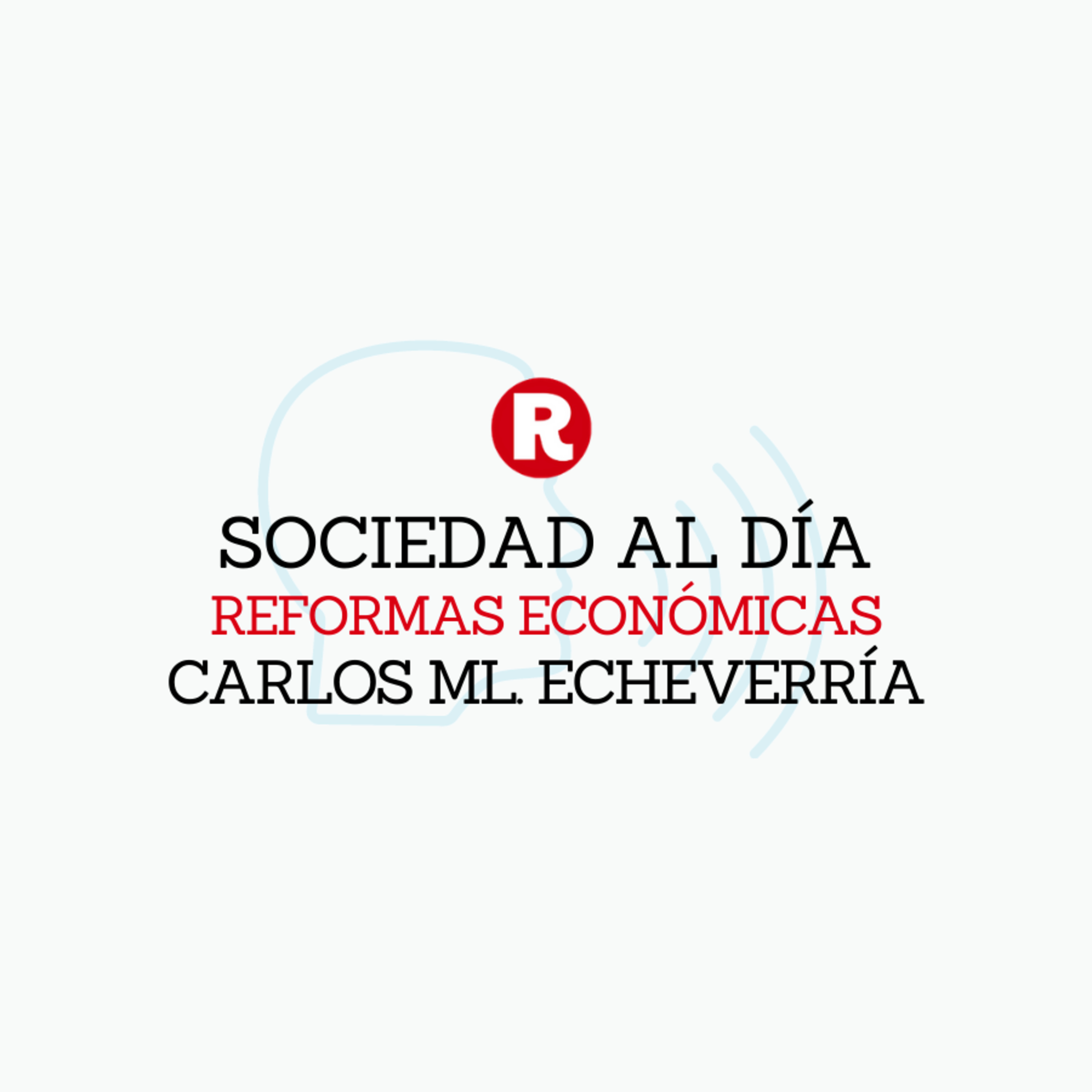 Carlos Manuel Echeverría: Reformas económicas en "Sociedad al día" episode artwork