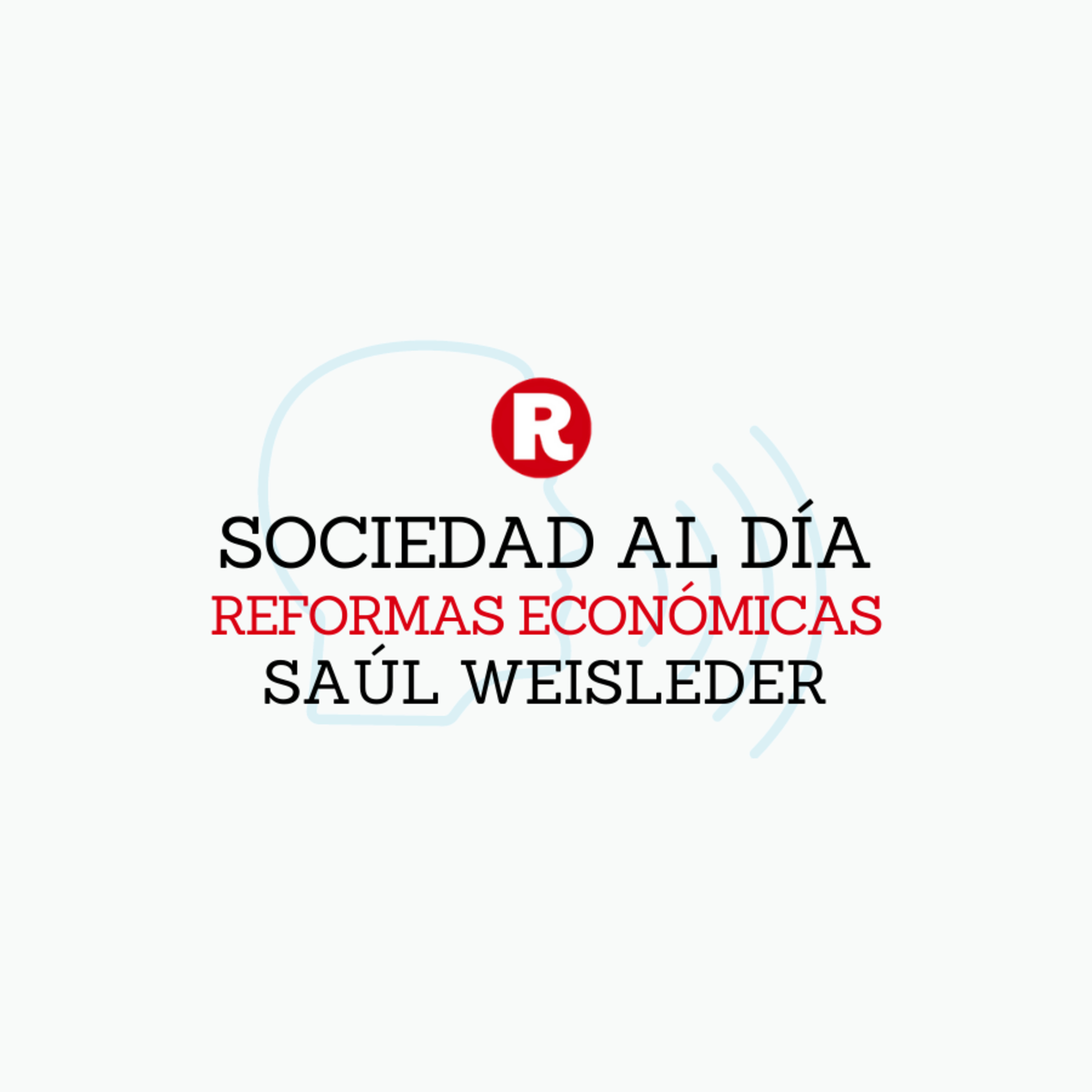 Saúl Weisleder: Reformas económicas en "Sociedad al día" episode artwork