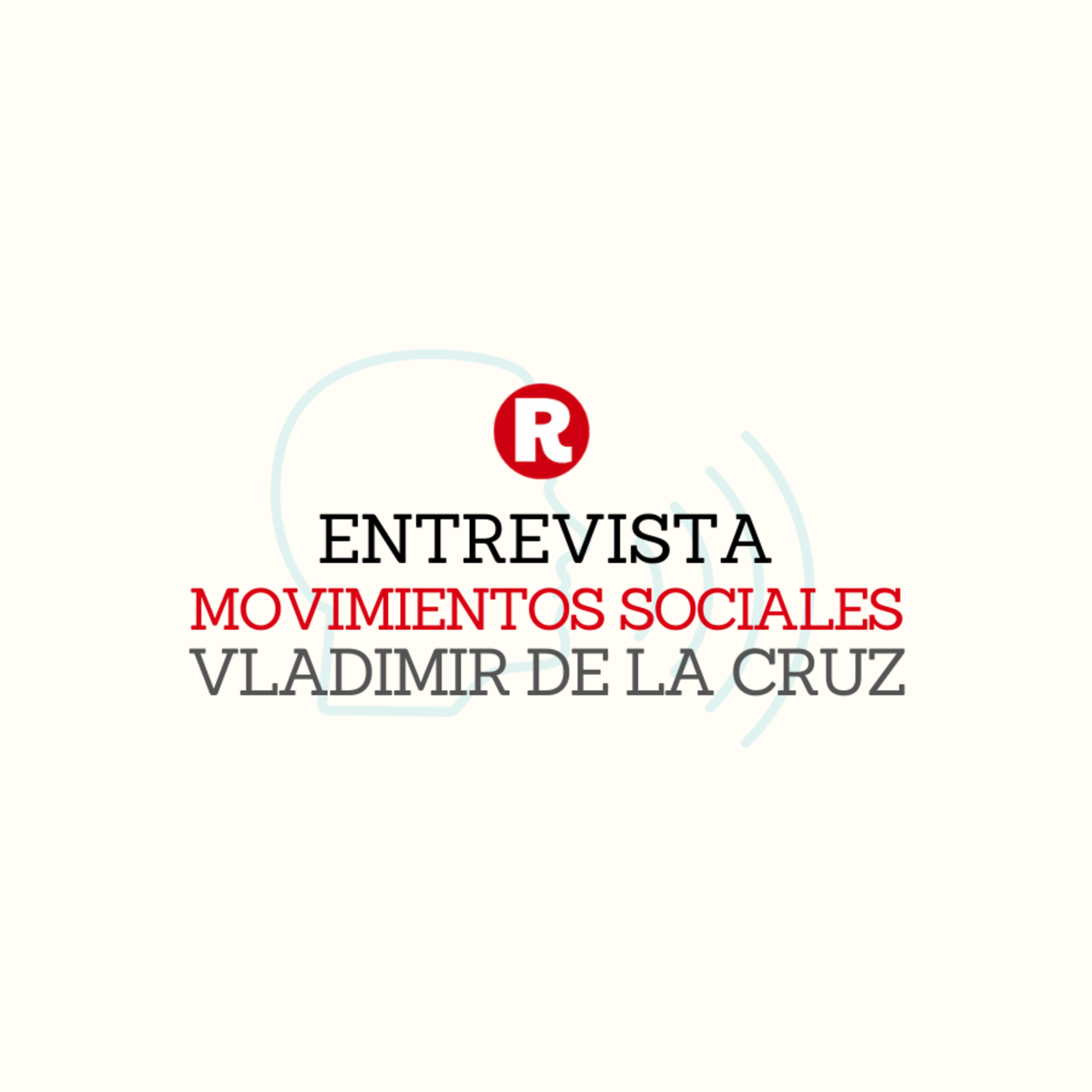 Vladimir de la Cruz: Luchas sociales (introducción a entrevista) episode artwork