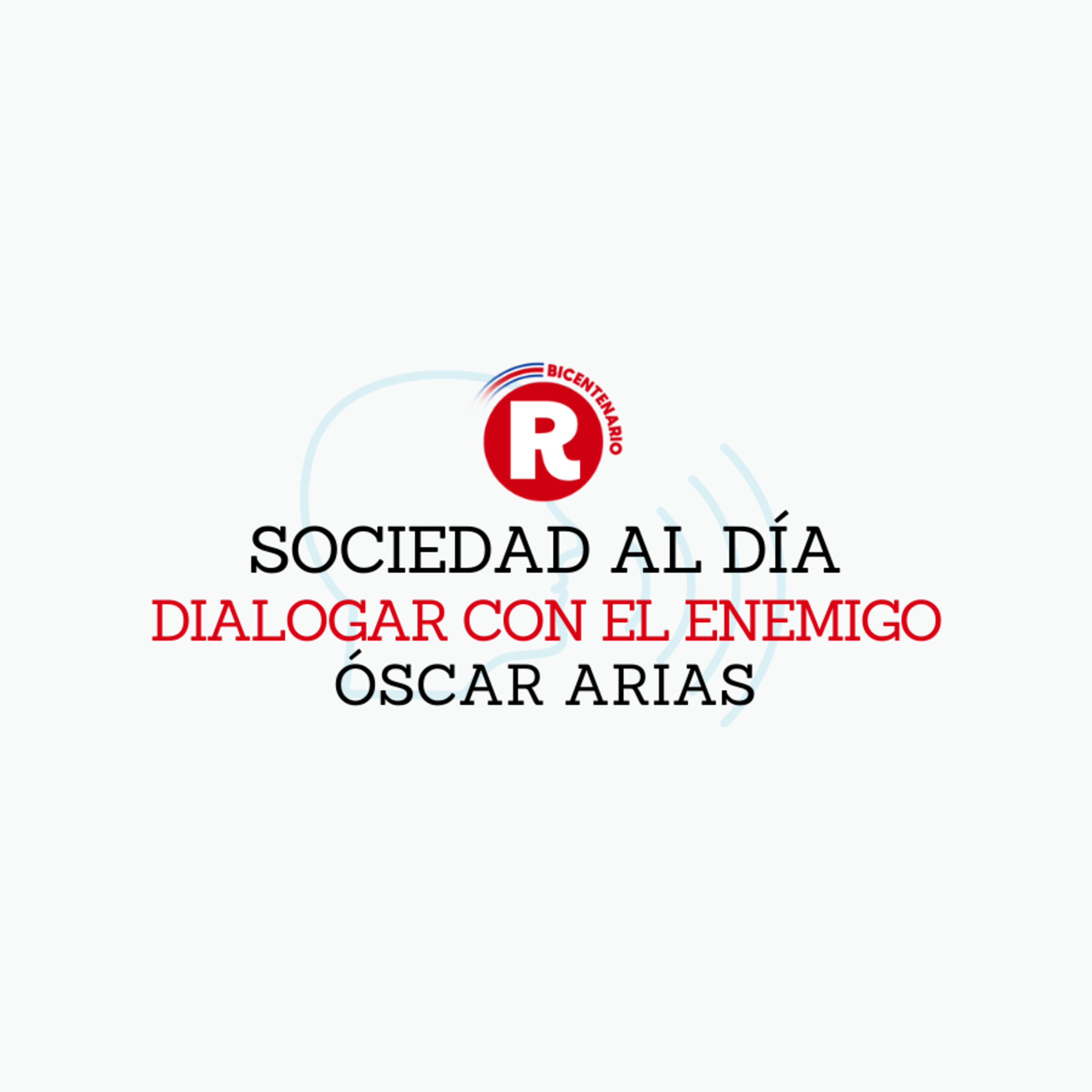 Óscar Arias: Dialogar con el enemigo, en "Sociedad al día" episode artwork