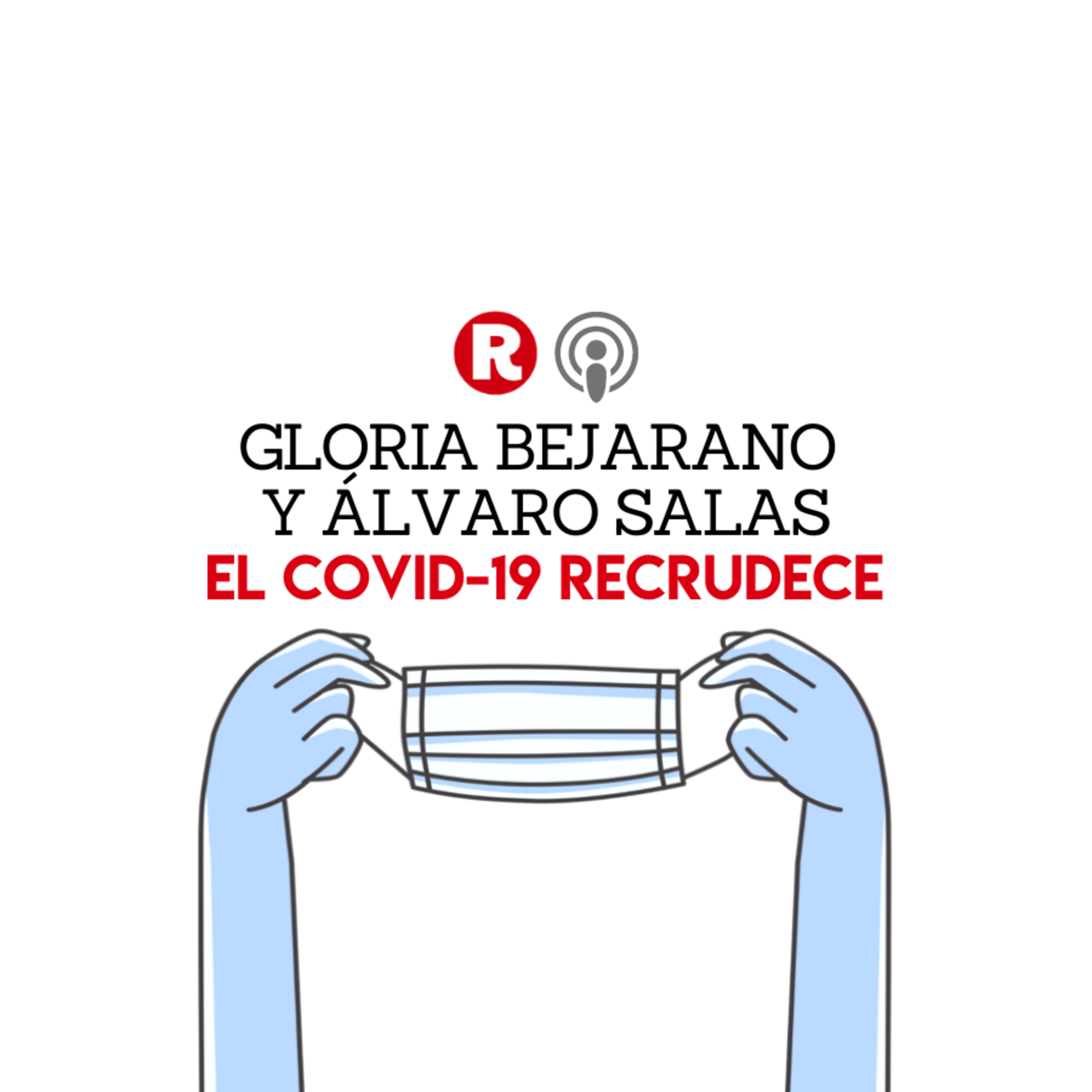 El COVID-19 recrudece: Con Gloria Bejarano y el Dr. Álvaro Salas, en "Sociedad al día" episode artwork