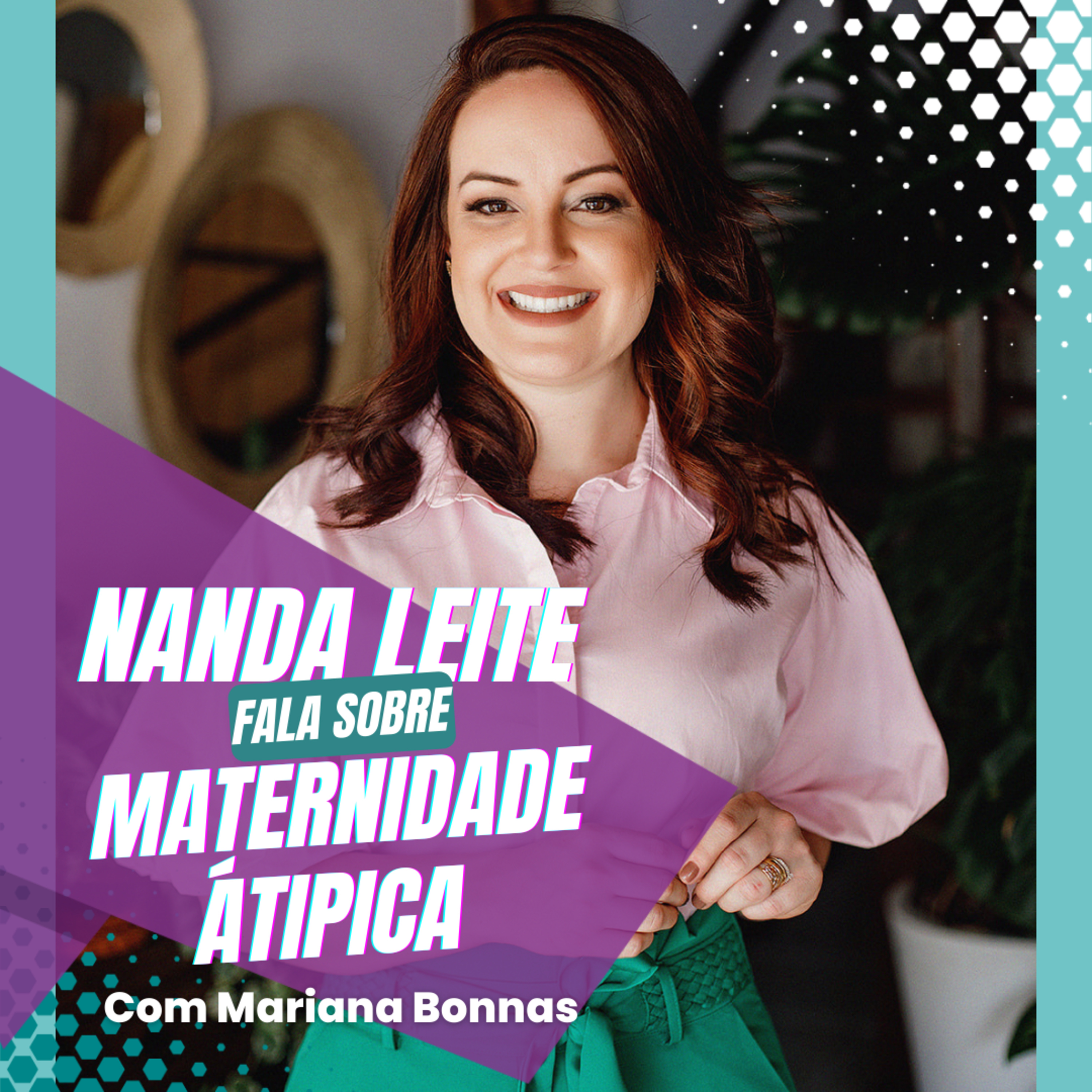 Episódio 10 - Nanda Leite fala sobre MATERNIDADE ÁTIPICA episode artwork