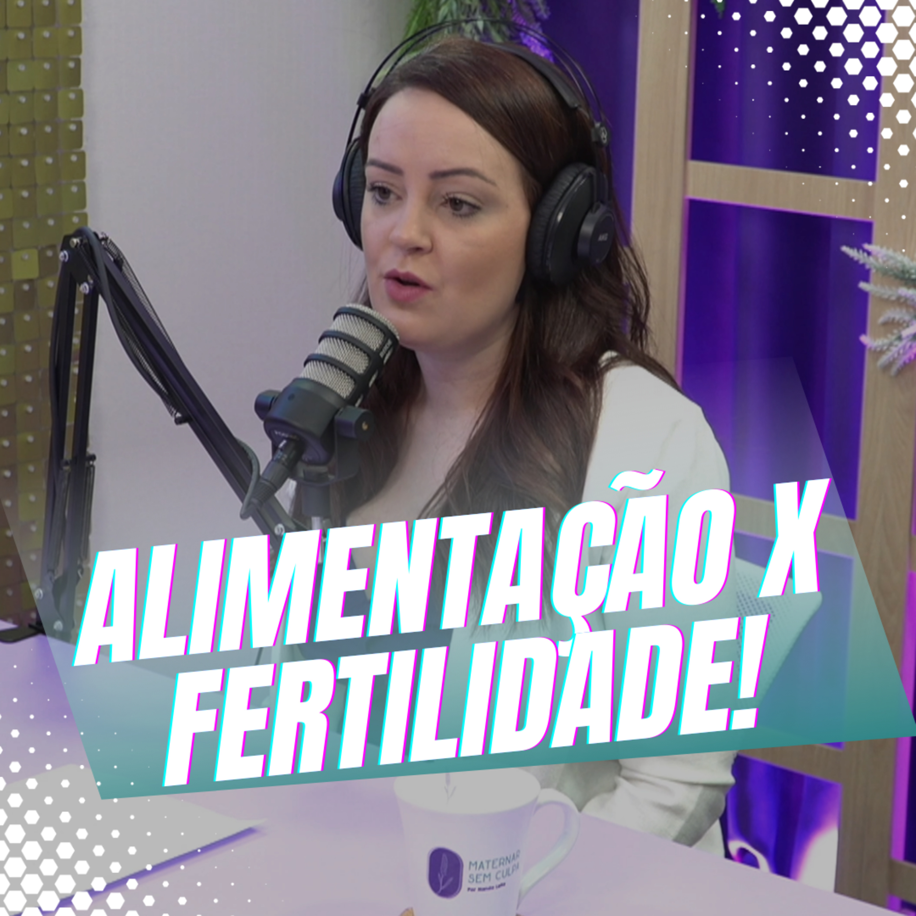 Episódio 15/Cortes - Uma explicação sobre a influência da alimentação na fertilidade da mulher episode artwork
