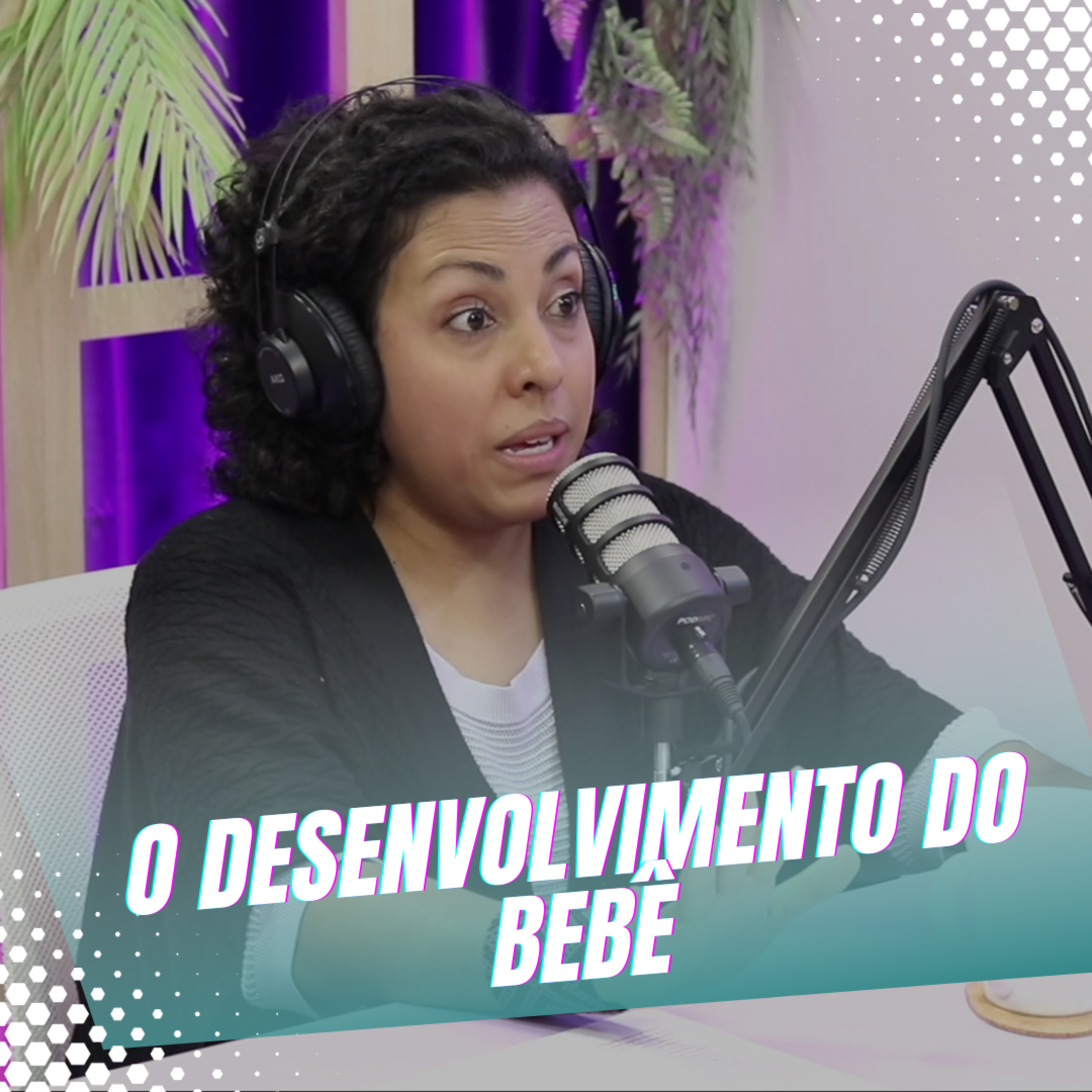 Episódio 21/Cortes - Existe maneira correta para o bebê se desenvolver? episode artwork