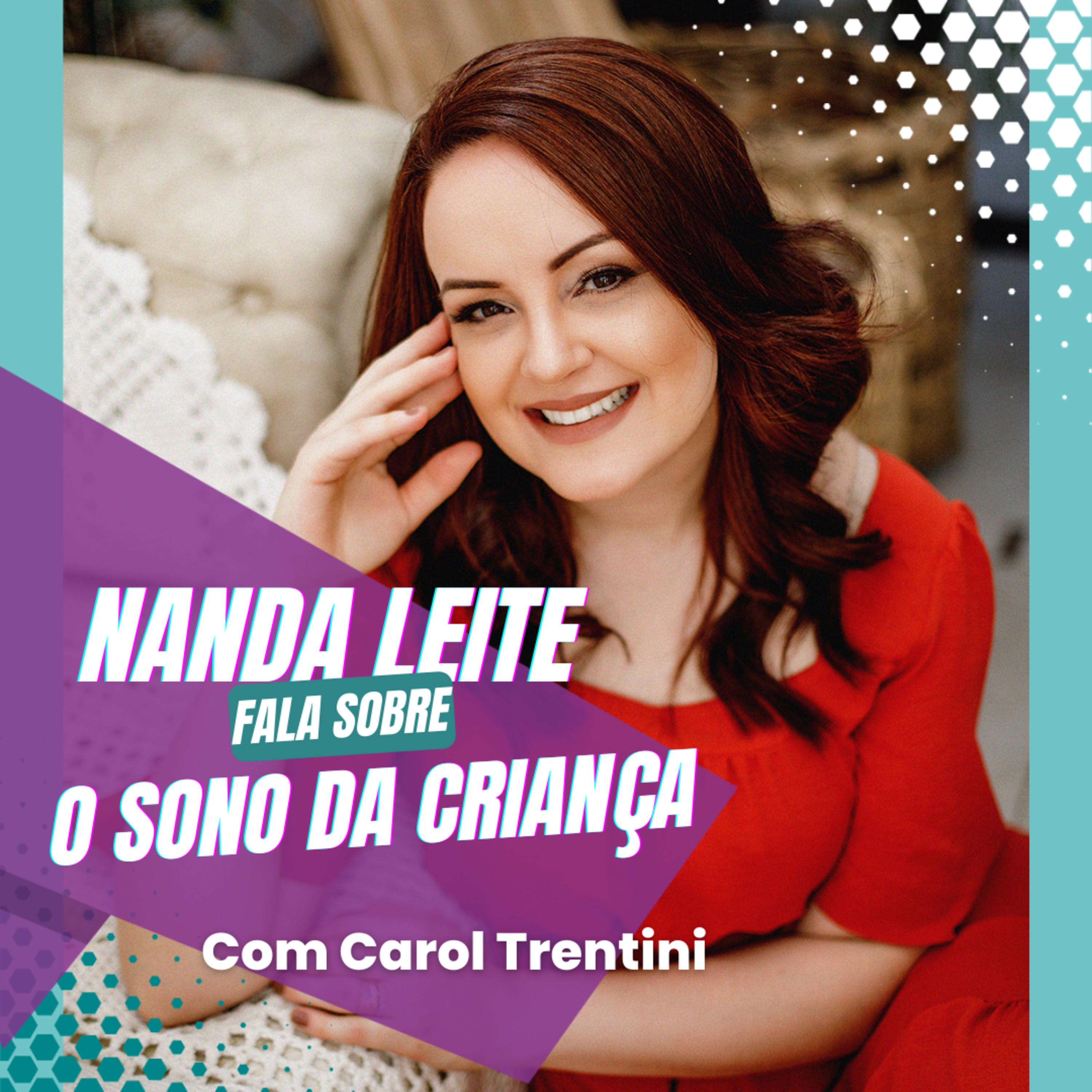 Episódio 24 - Nanda Leite fala sobre O SONO DA CRIANÇA com Carol Trentini episode artwork