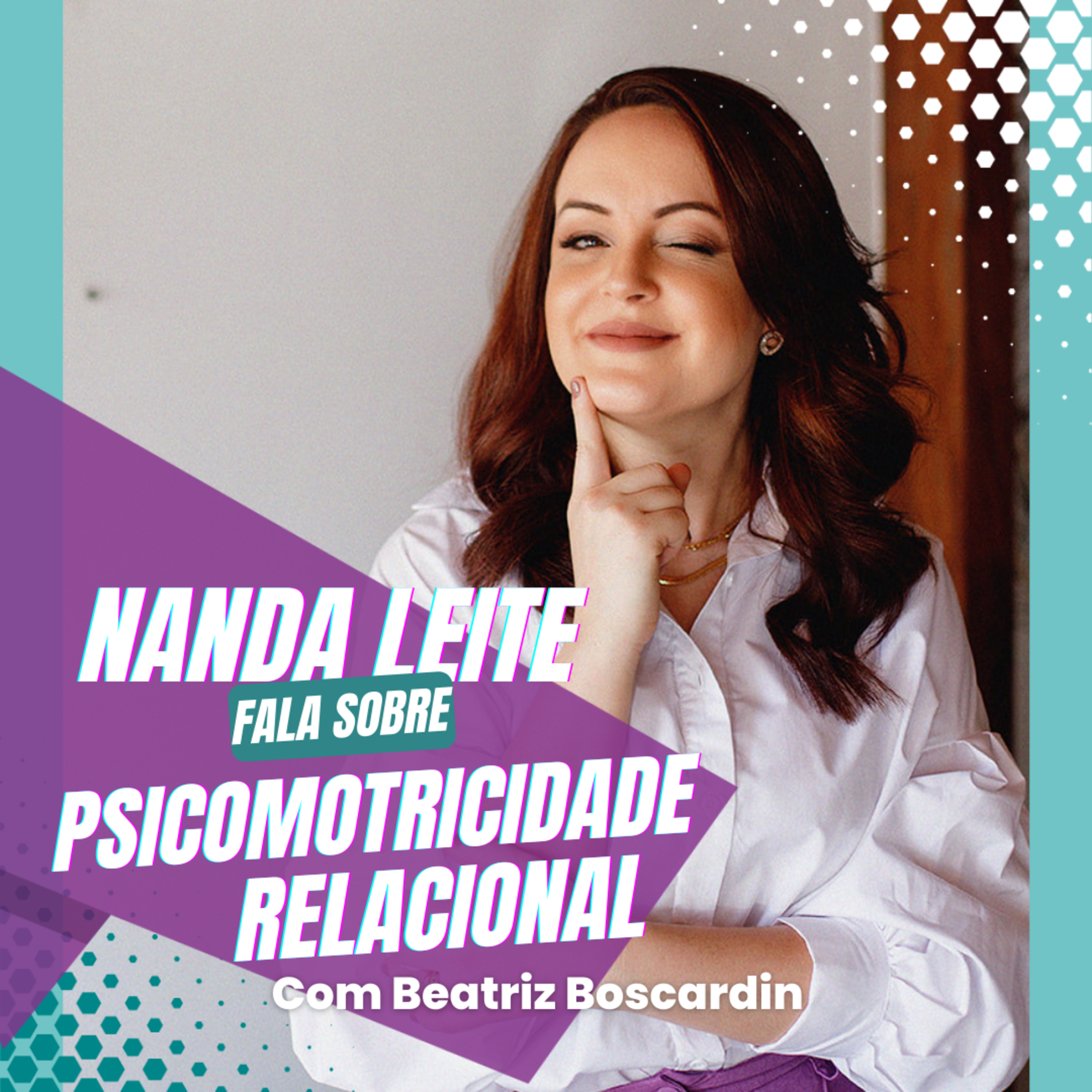 Episódio 28 - Nanda Leite fala sobre PSICOMOTRICIDADE RELACIONAL com Beatriz Boscardin episode artwork