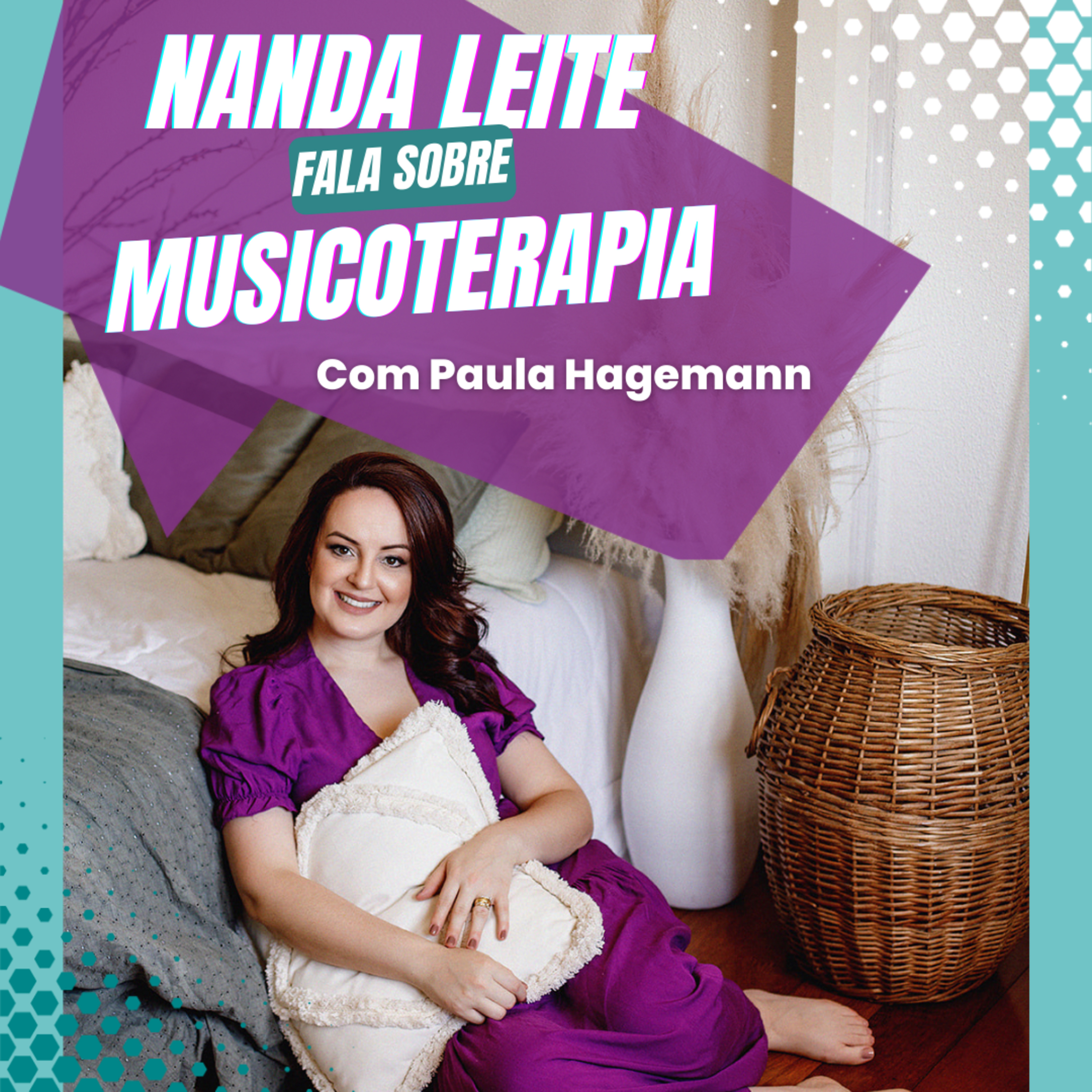 Episódio 45 - Nanda Leite fala sobre MUSICOTERAPIA com Paula Hagemann. episode artwork