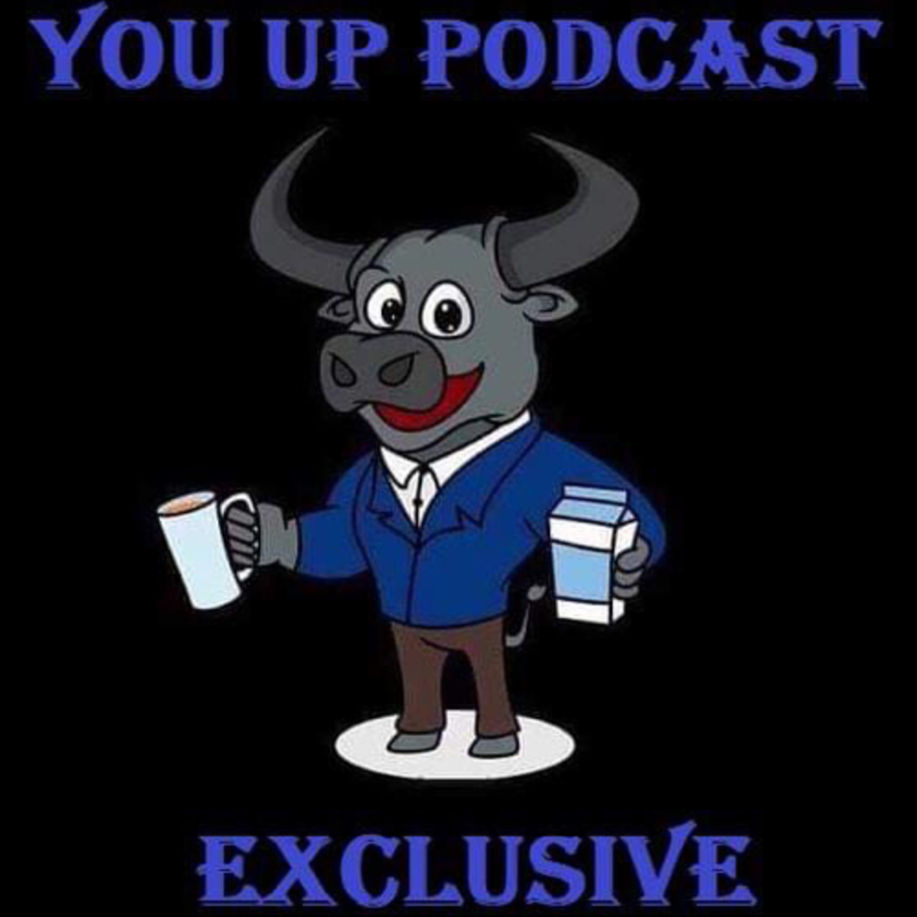The You Up Podcast Exclusive