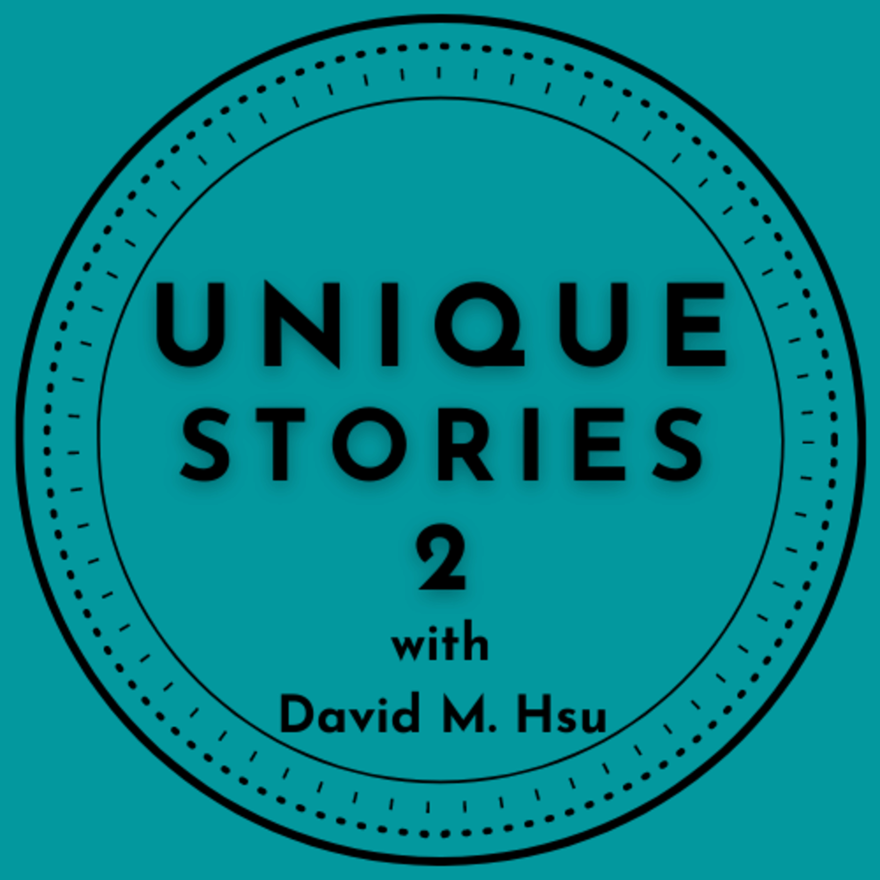 Unique Stories with David M. Hsu