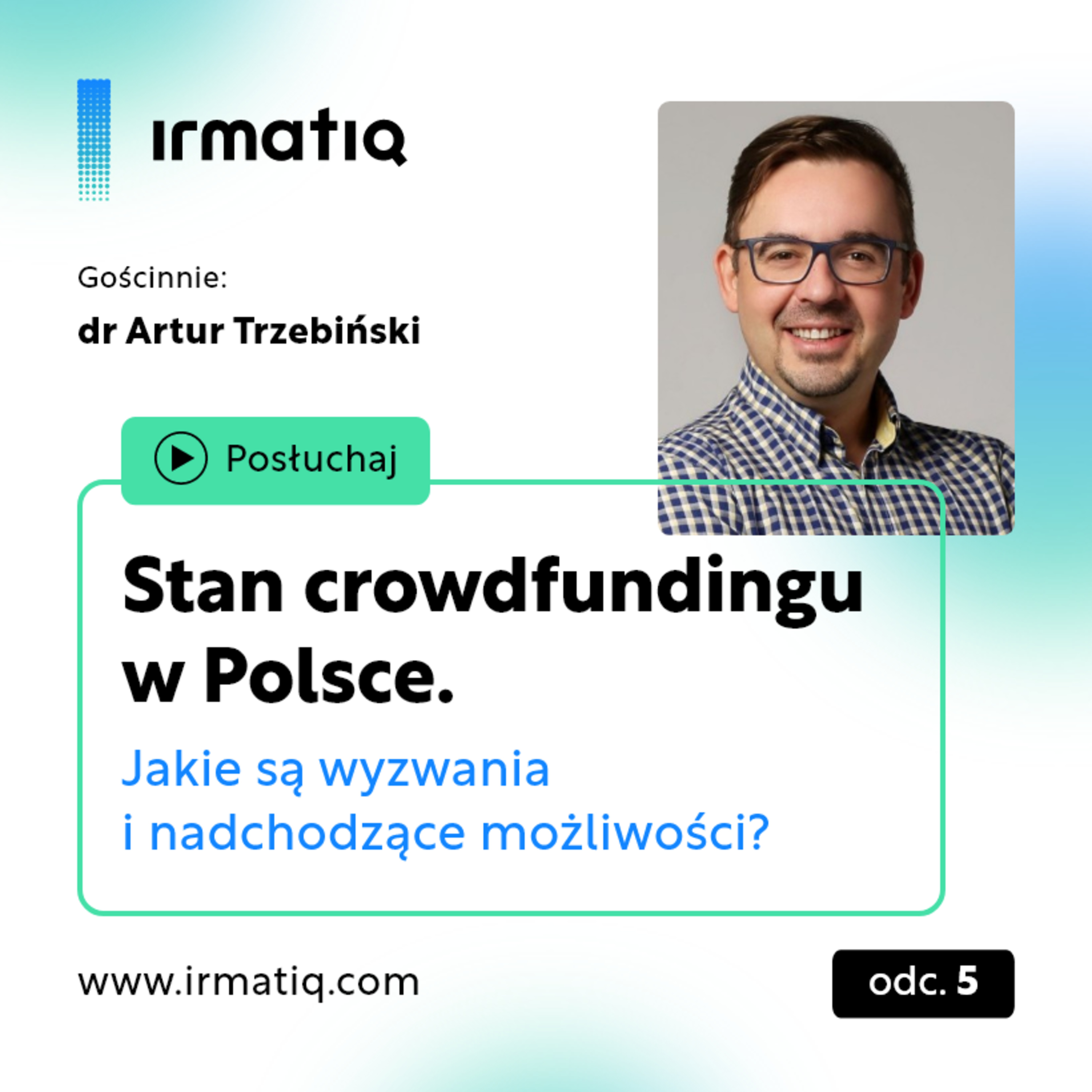 Stan crowdfundingu w Polsce. Jakie są wyzwania i nadchodzące możliwości? | dr Artur Trzebiński episode artwork