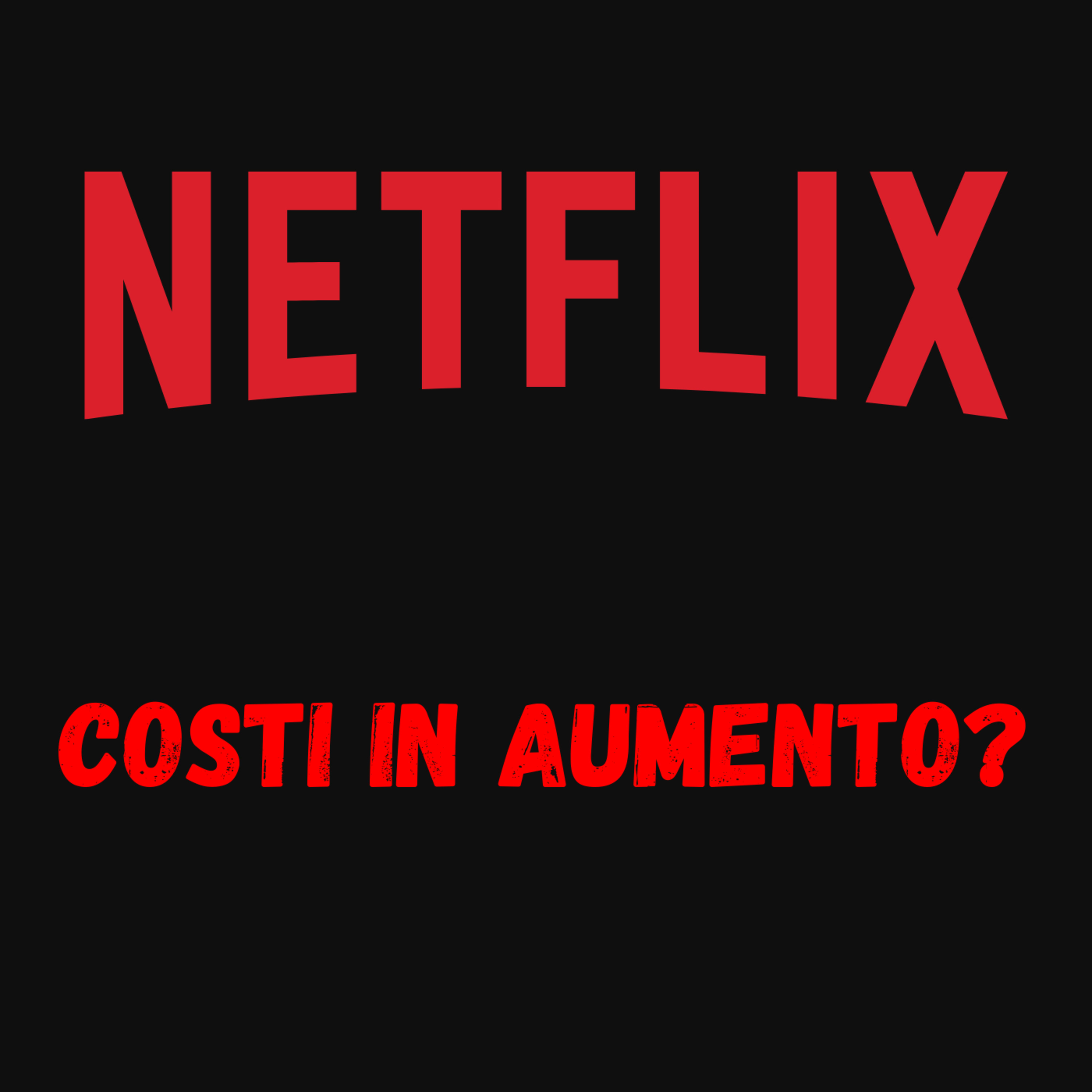 Netflix, costi in aumento?