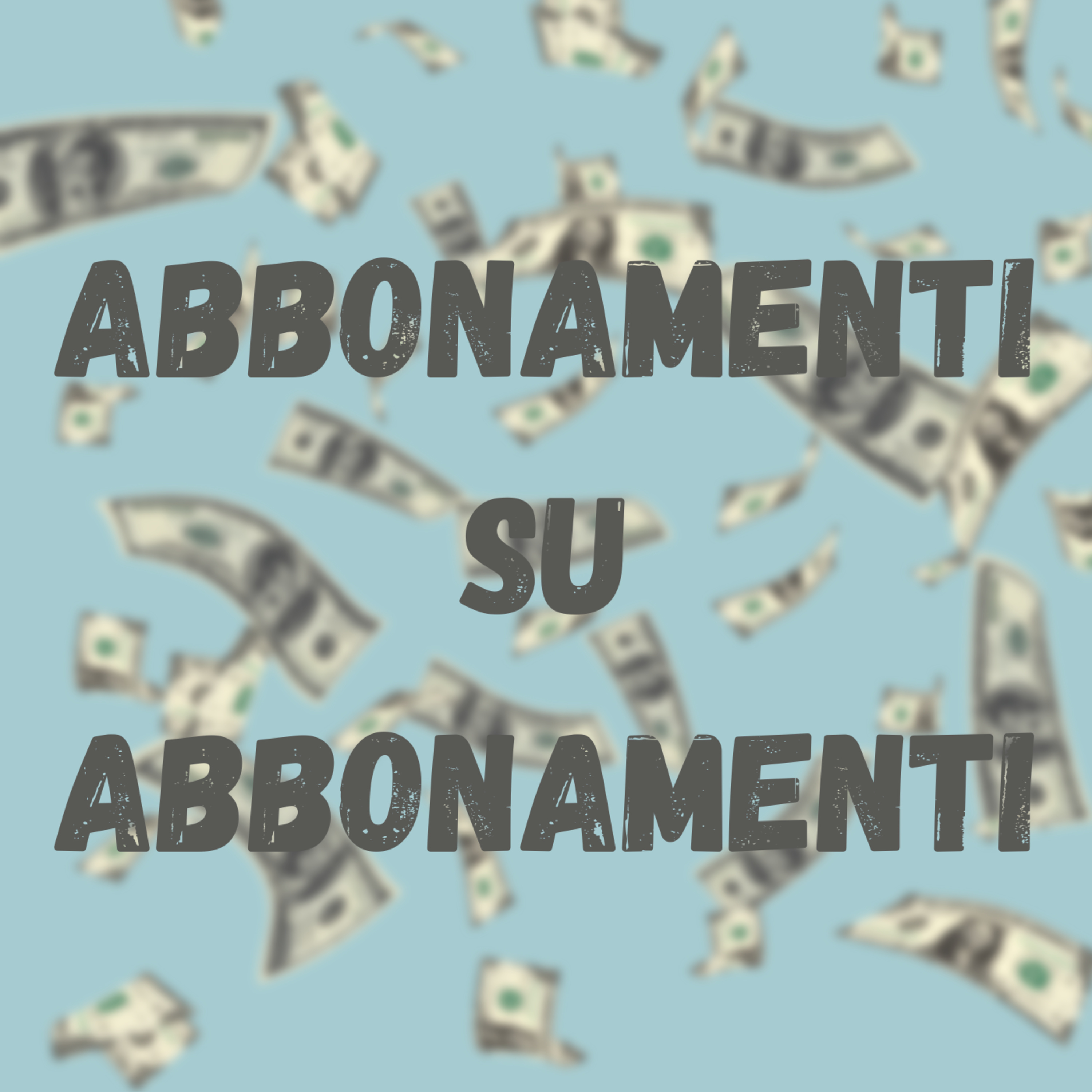 Tutto in abbonamento!