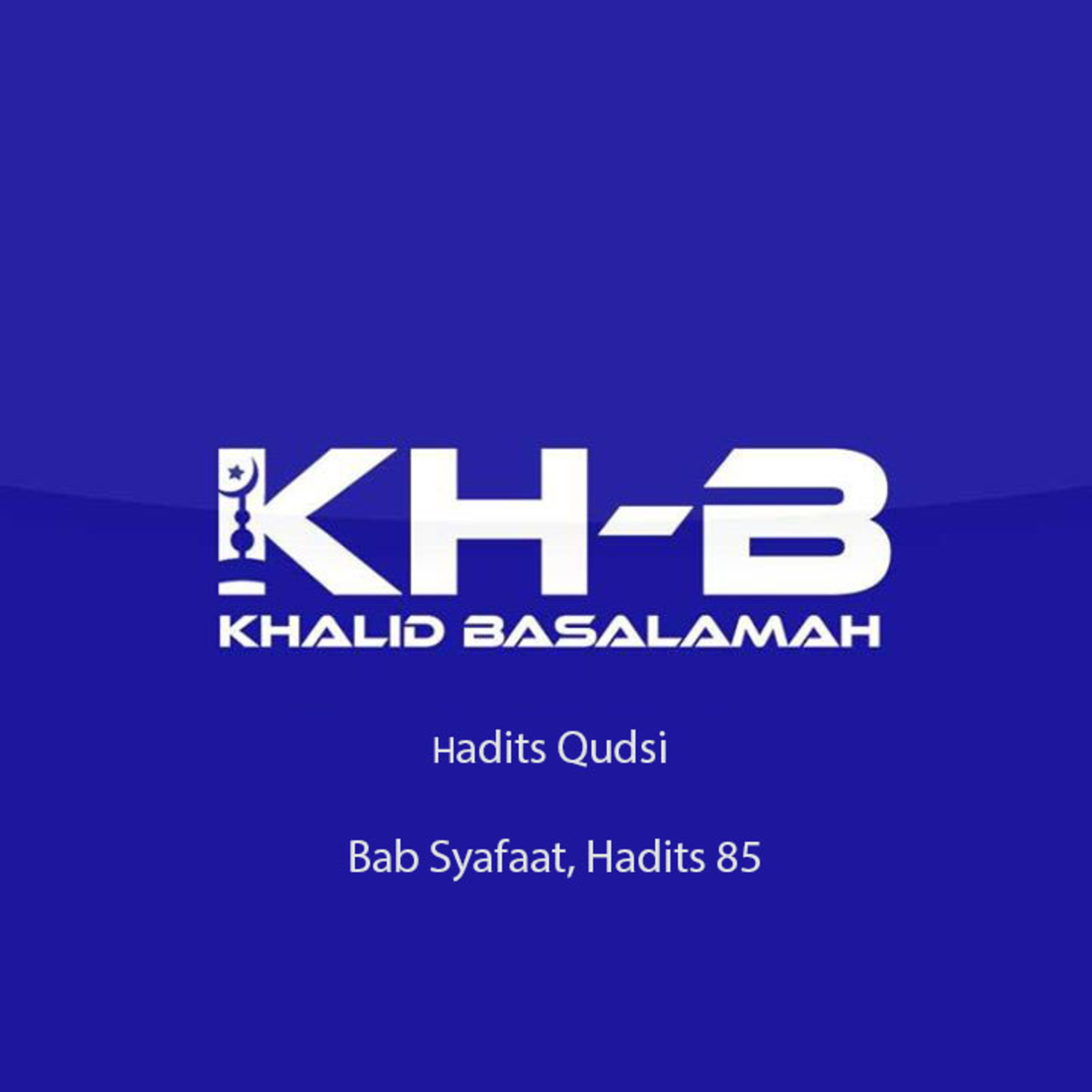 Hadits Qudsi - Bab Syafaat, Hadits 85 episode artwork