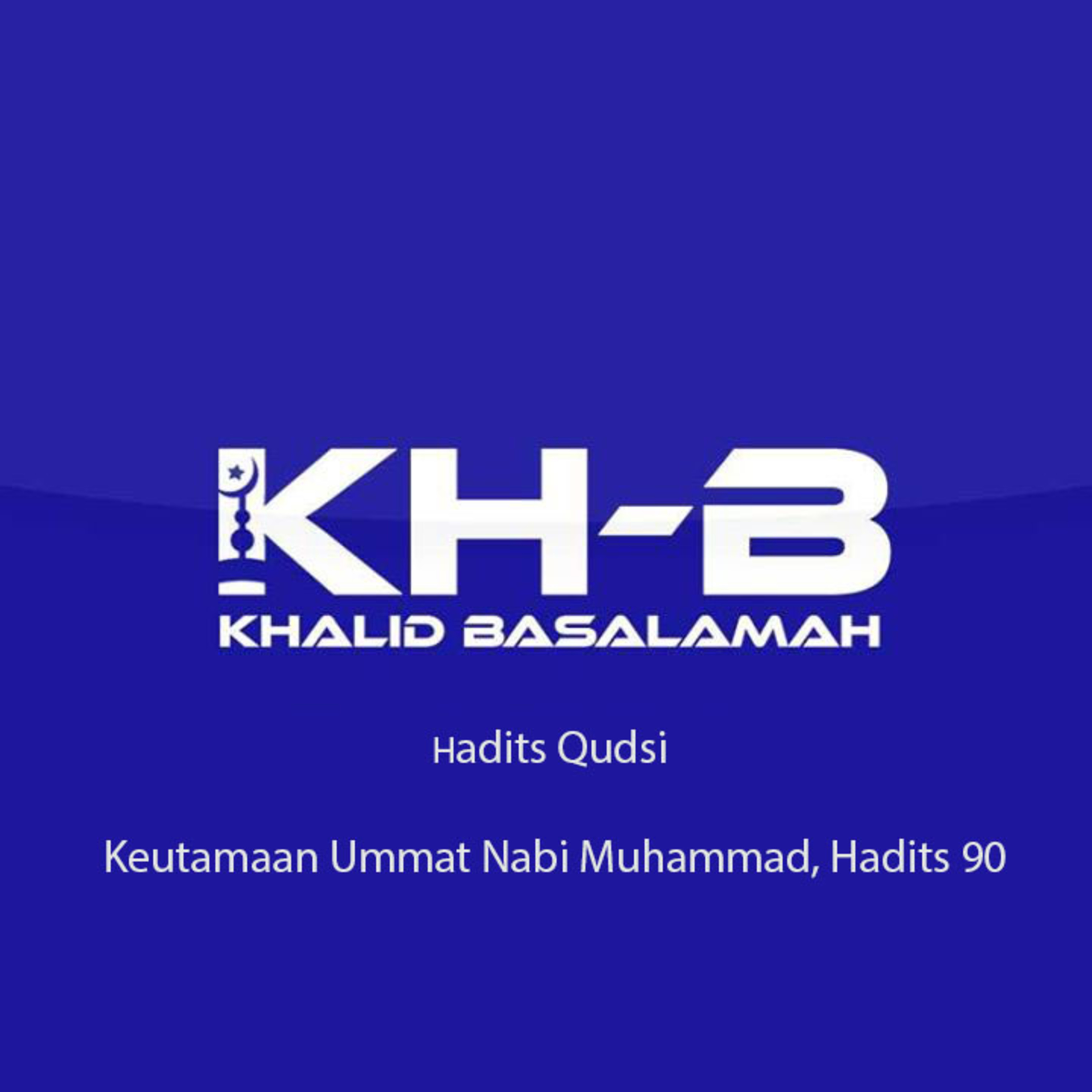 Hadits Qudsi - Keutamaan Ummat Nabi Muhammad, Hadits 90 episode artwork
