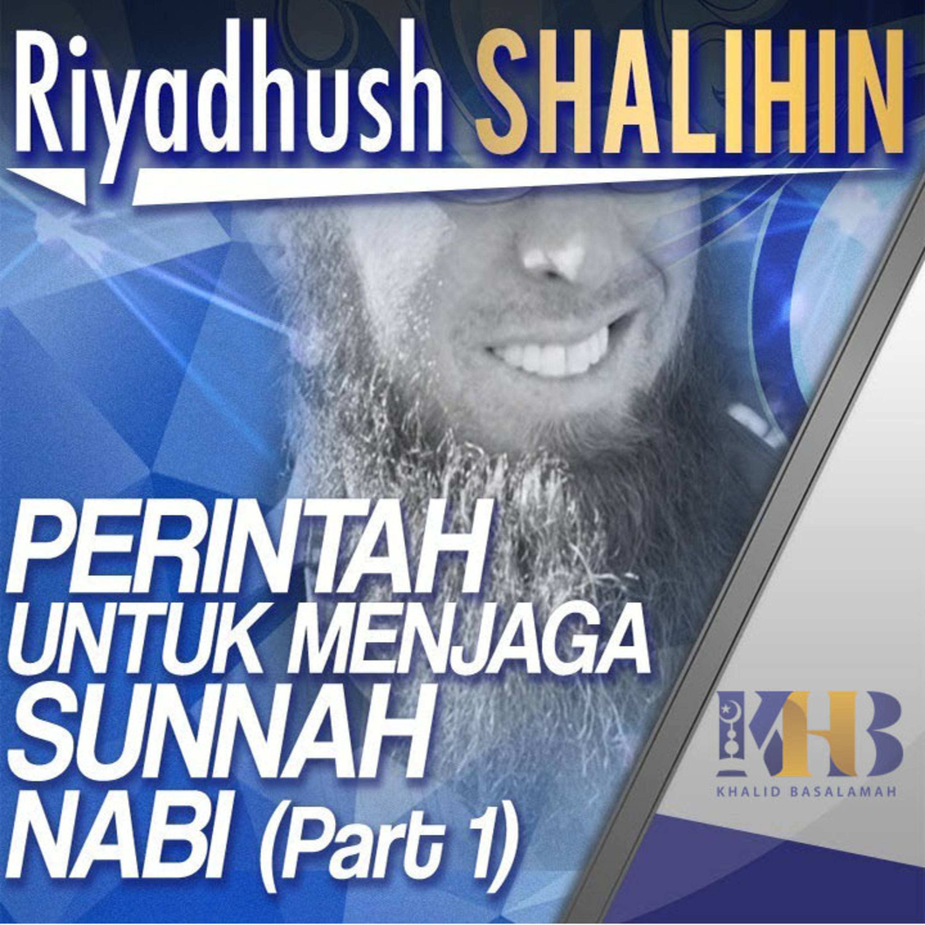 Riyadhush Shalihin - Perintah untuk Menjaga Sunnah Nabi (Part 1)