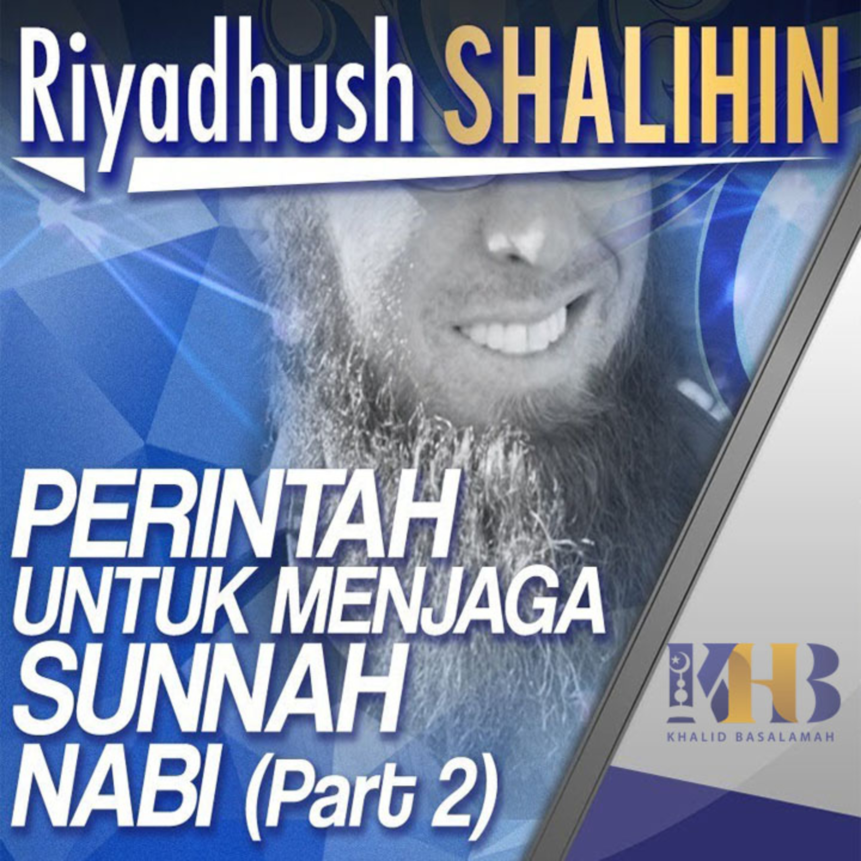 Riyadhush Shalihin - Perintah untuk Menjaga Sunnah Nabi (Part 2)