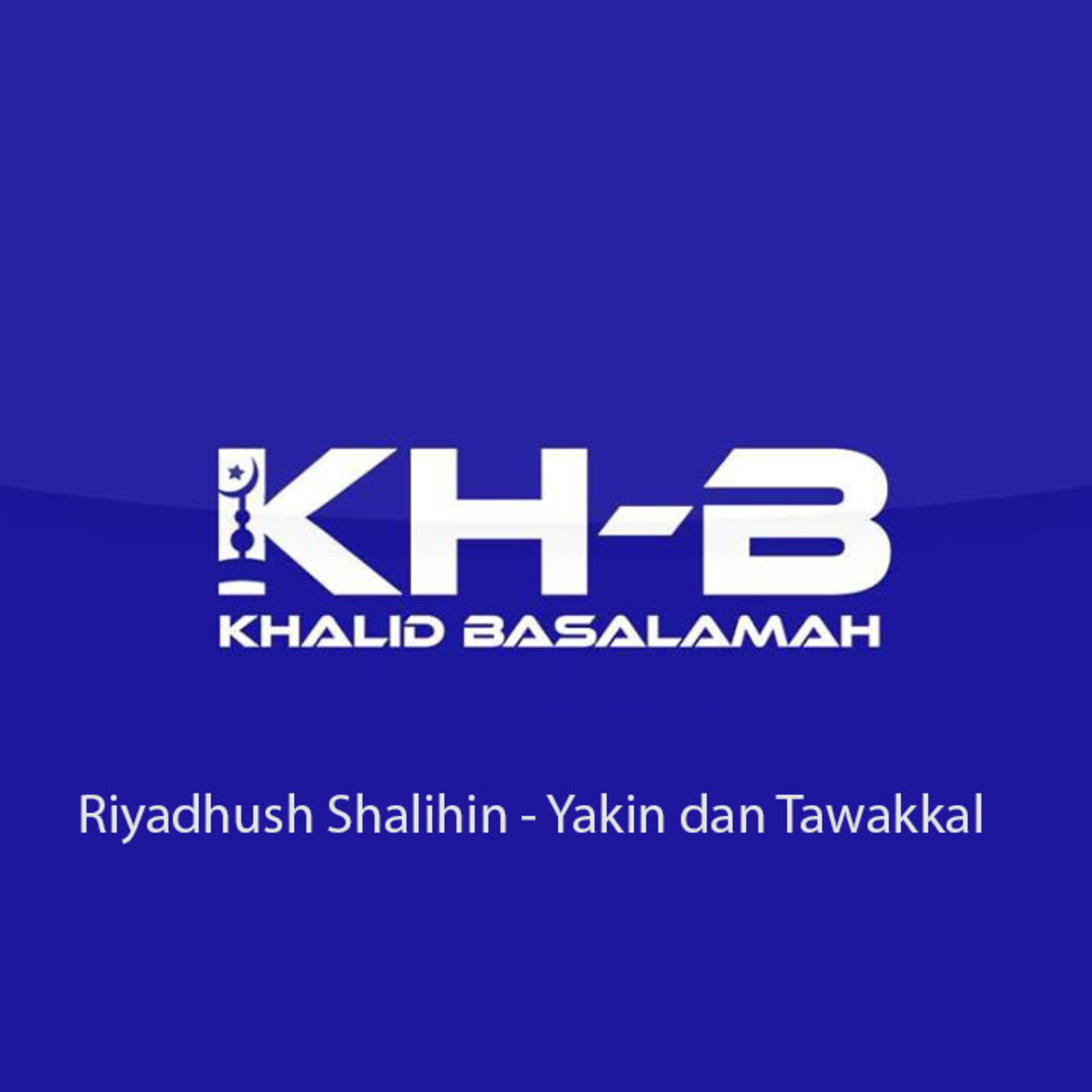 Riyadhush Shalihin - Yakin dan Tawakkal