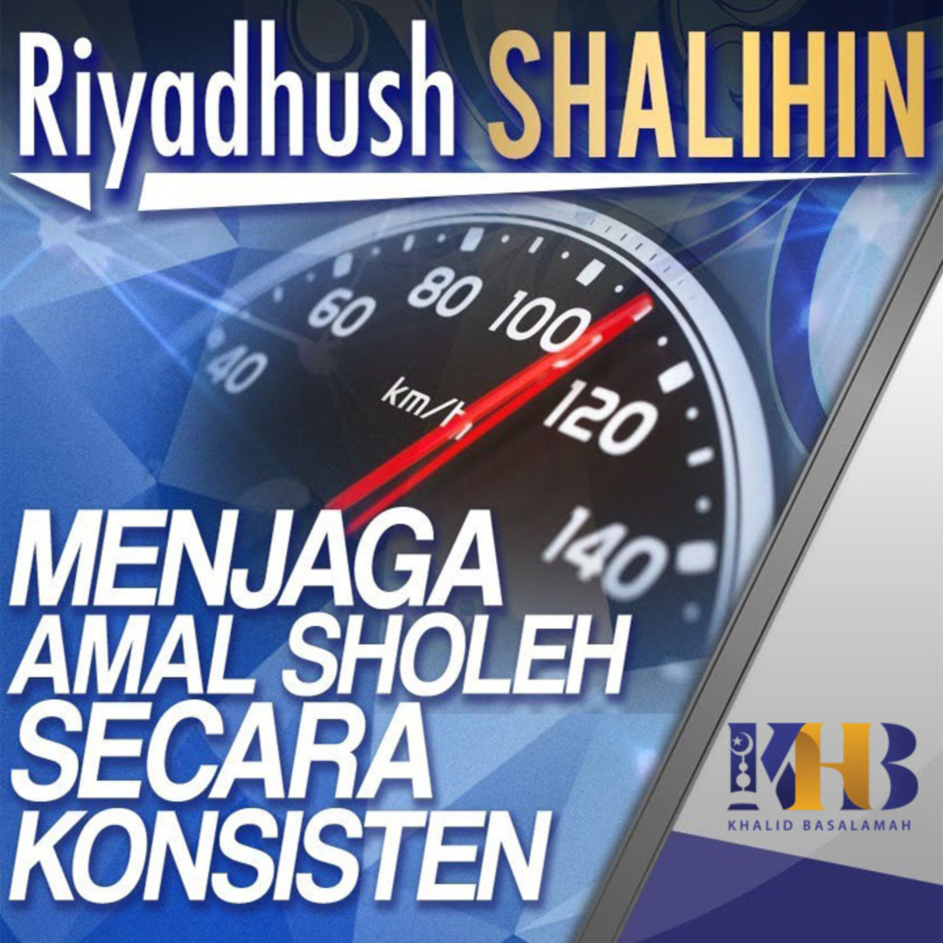 Riyadhush Shalihin - Menjaga Amal Sholeh Secara Konsisten
