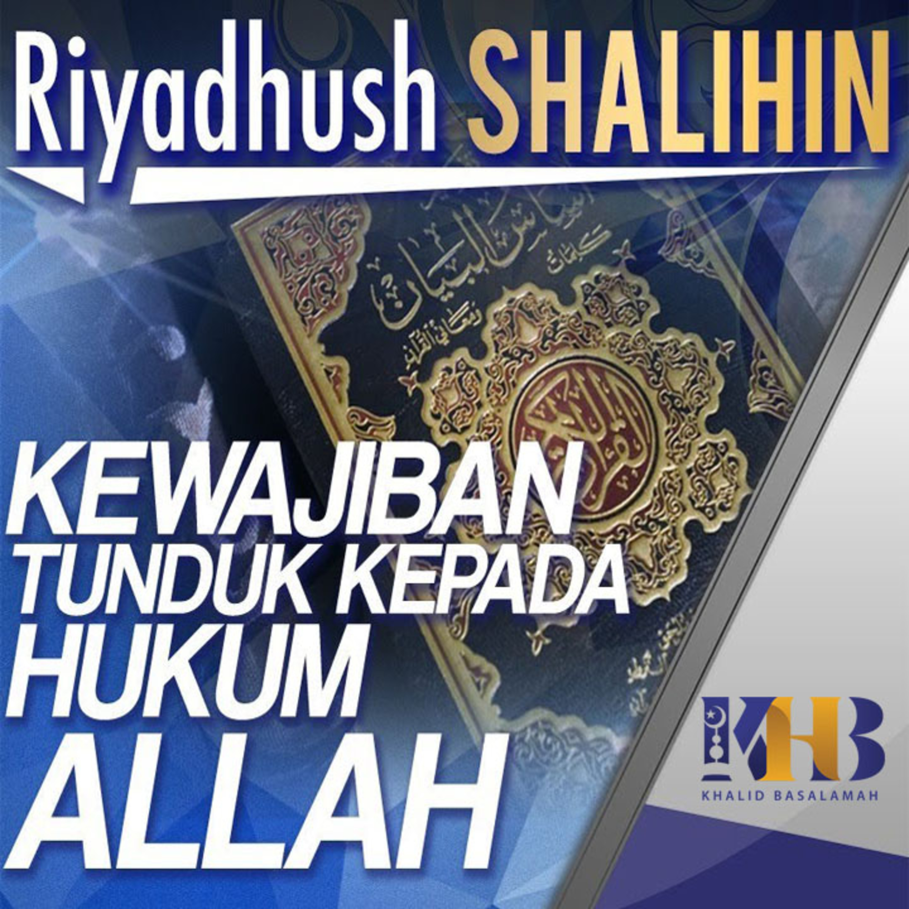 Riyadhush Shalihin - Kewajiban Tunduk kepada Hukum Allah episode artwork