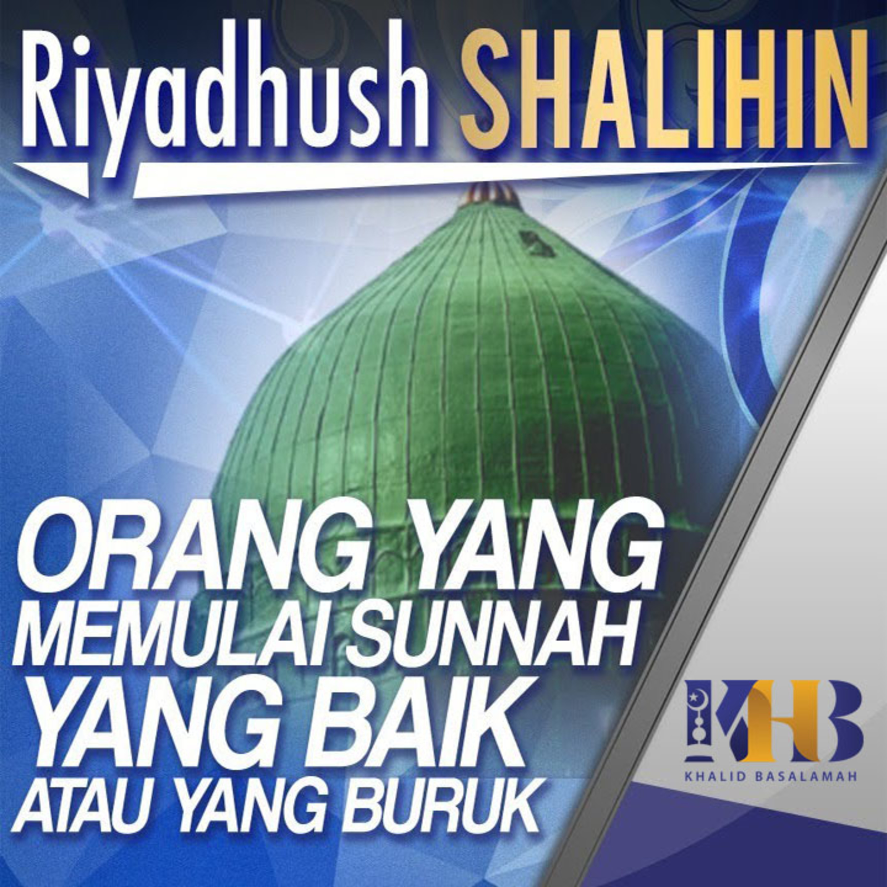 Riyadhush Shalihin - Orang yang Memulai Sunnah yang Baik atau Buruk episode artwork
