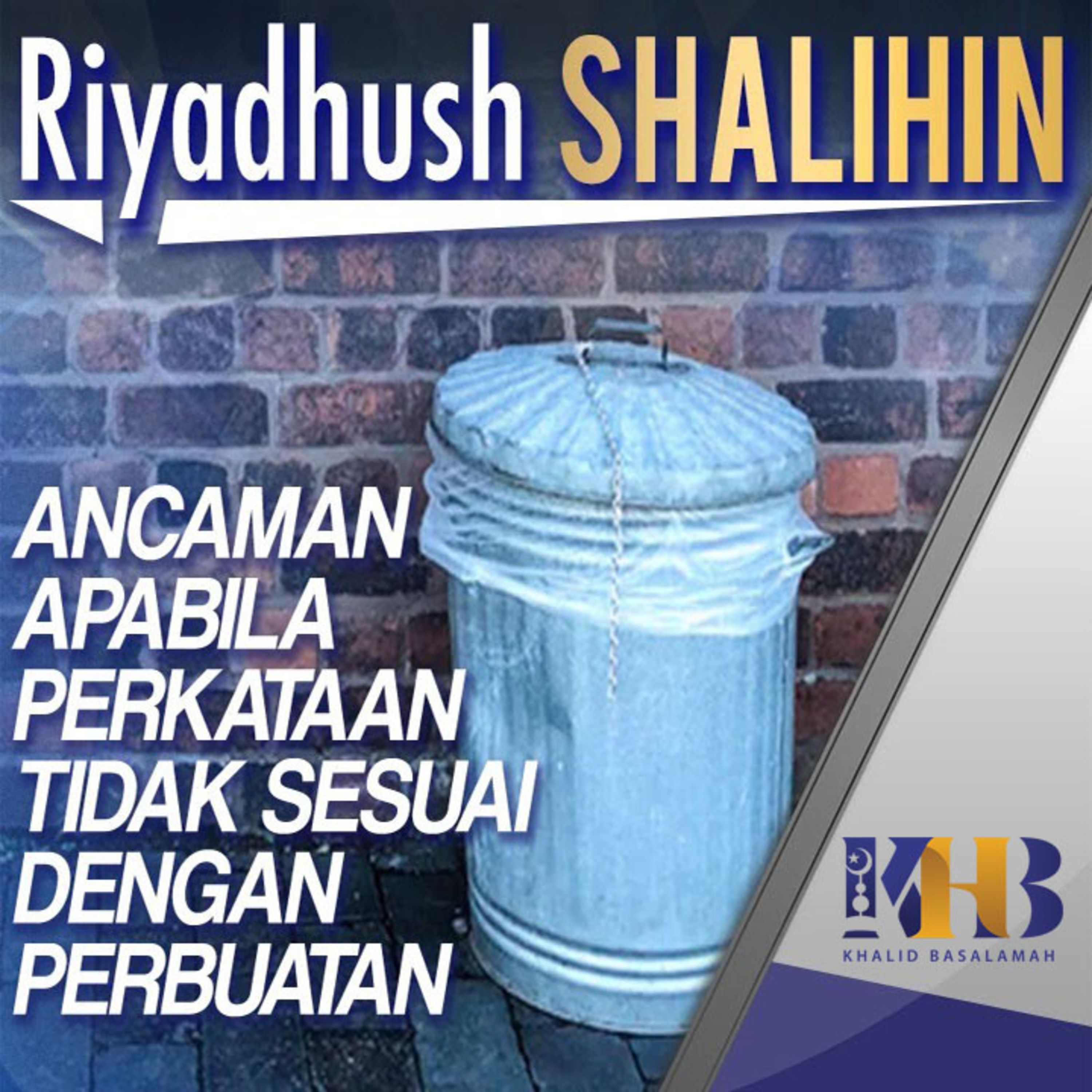 Riyadhush Shalihin - Ancaman apabila Perkataan Tidak Sesuai dengan Perbuatan episode artwork